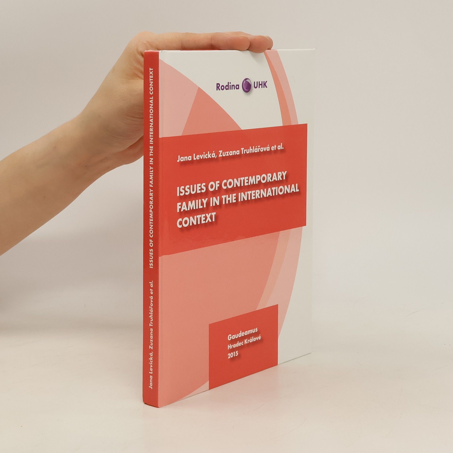 Zuzana Truhlarova Issues of Contemporary Family in the International Context