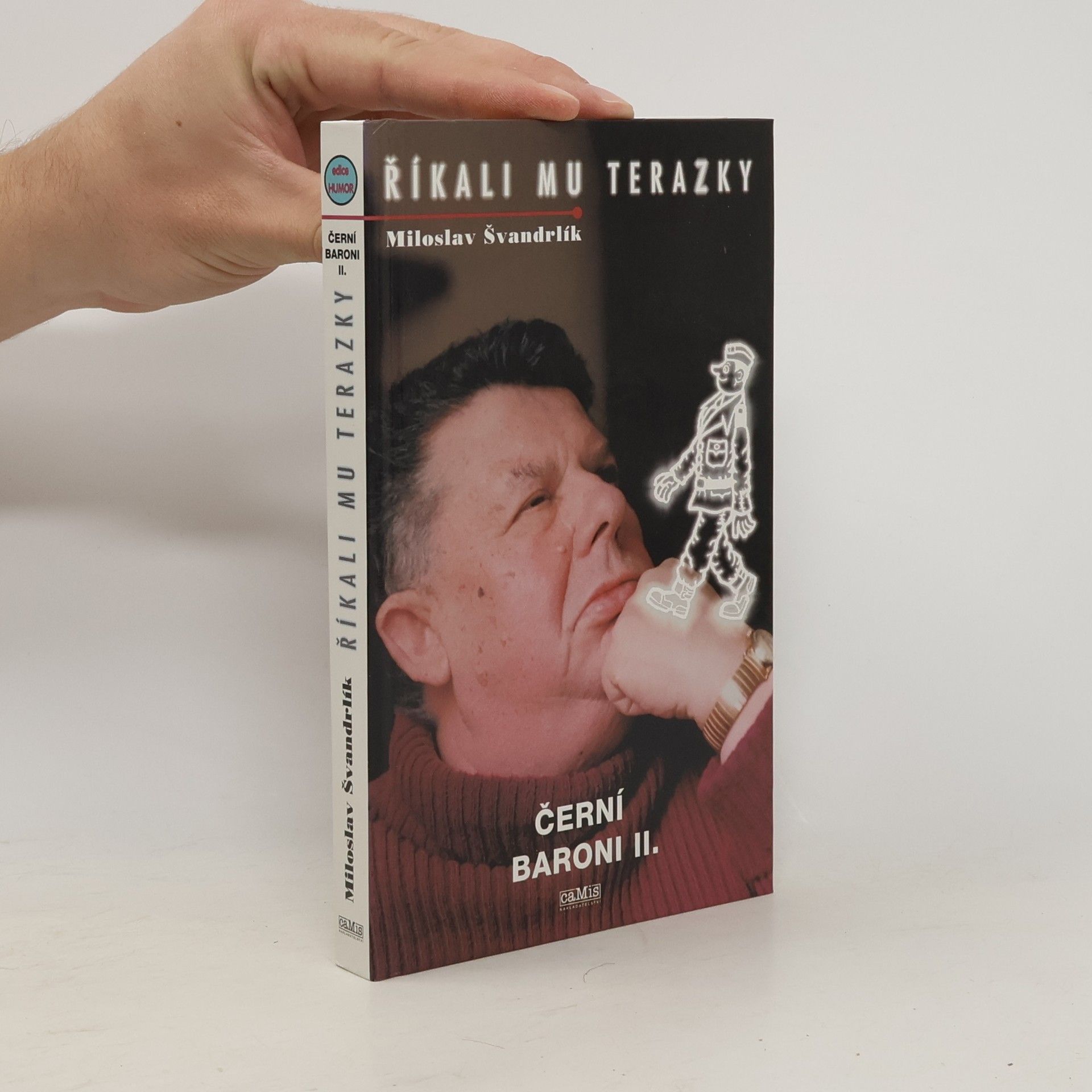 Miloslav Švandrlík Říkali mi Terazky. Černí baroni II.