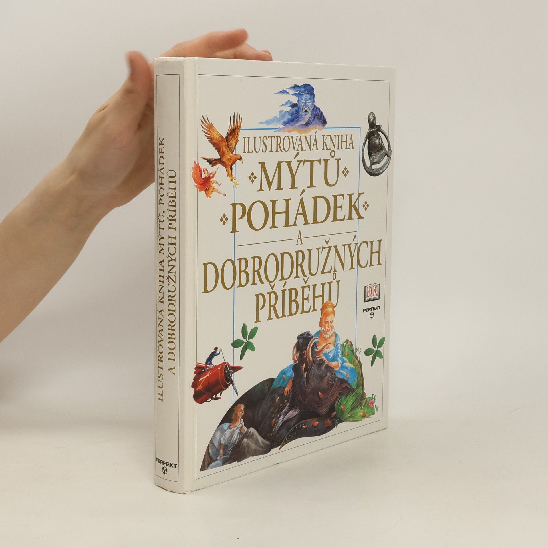Neil Philip Ilustrovaná kniha mýtů,pohádek a dobrodružných příběhů