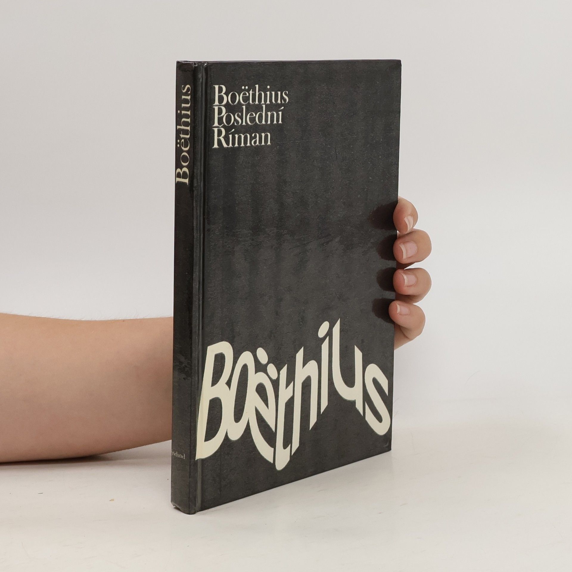 Anitius Manlius Torquatus Severinus Boëthius Poslední Říman