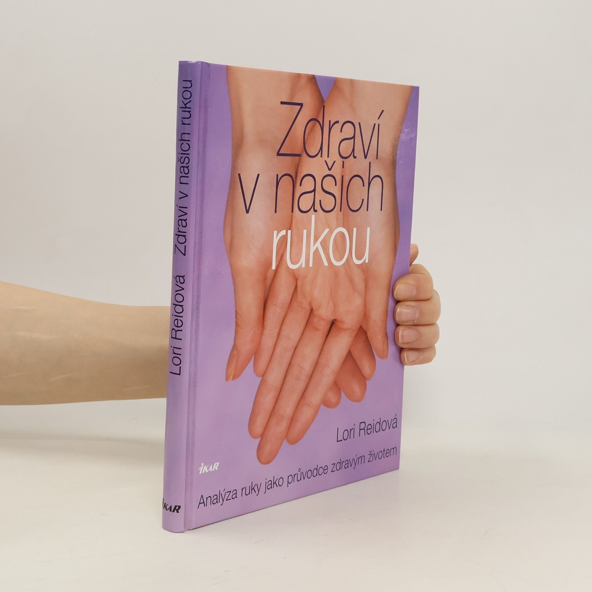Lori Reid Zdraví v našich rukou : analýza ruky jako průvodce zdravým životem