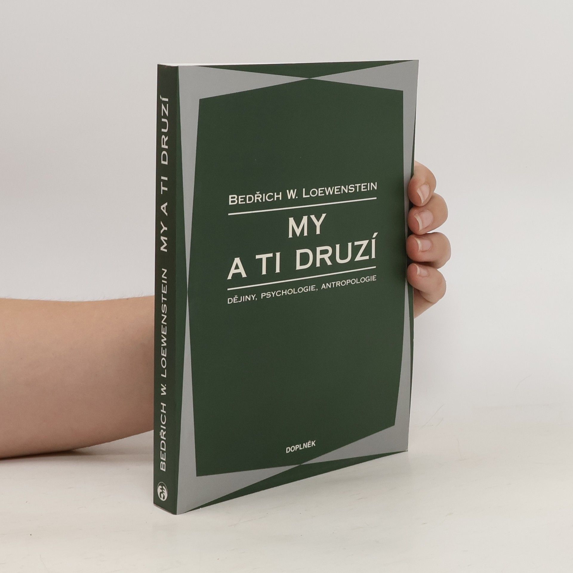 Bedřich Löwenstein My a ti druzí : dějiny, psychologie, antropologie