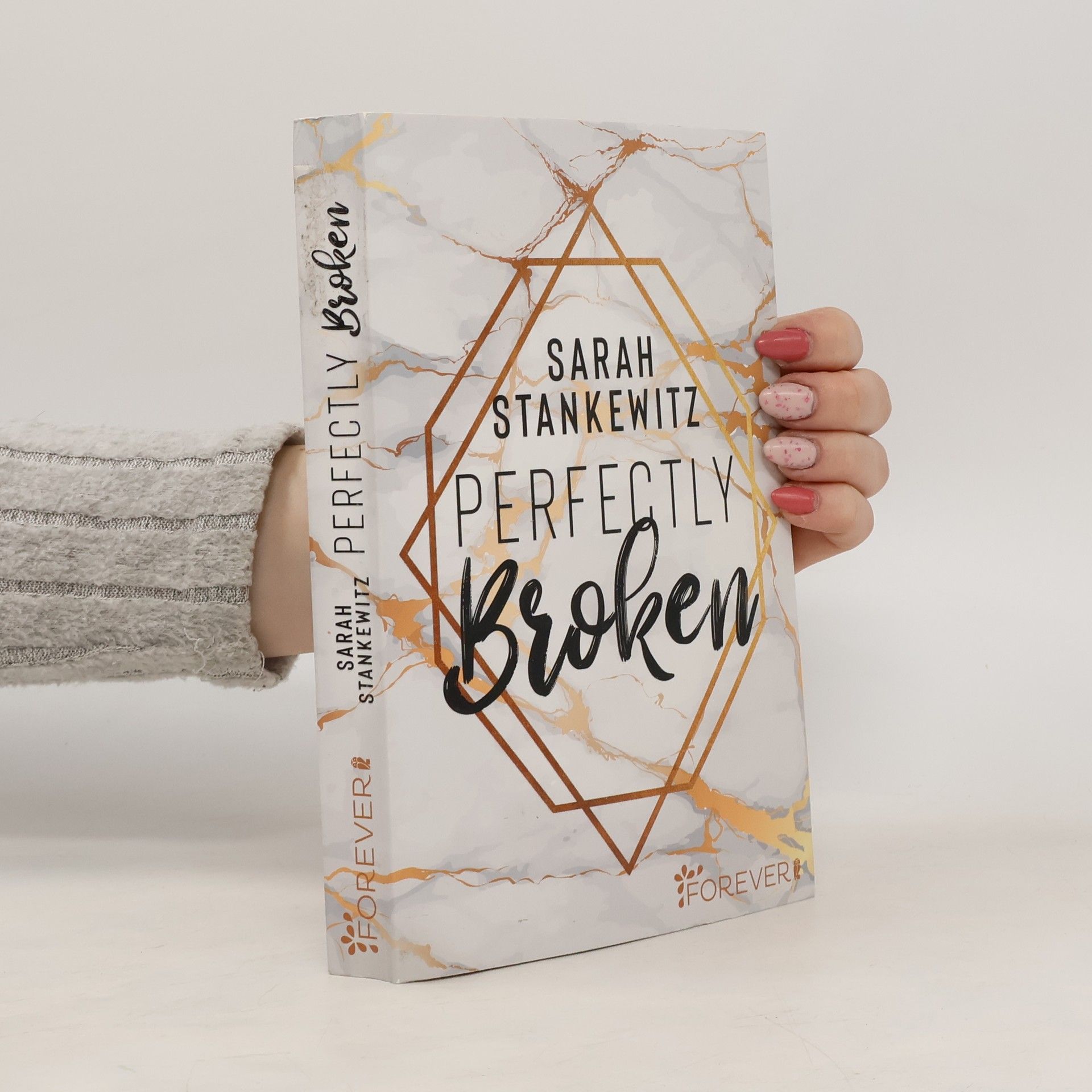 Sarah Stankewitz Perfectly broken