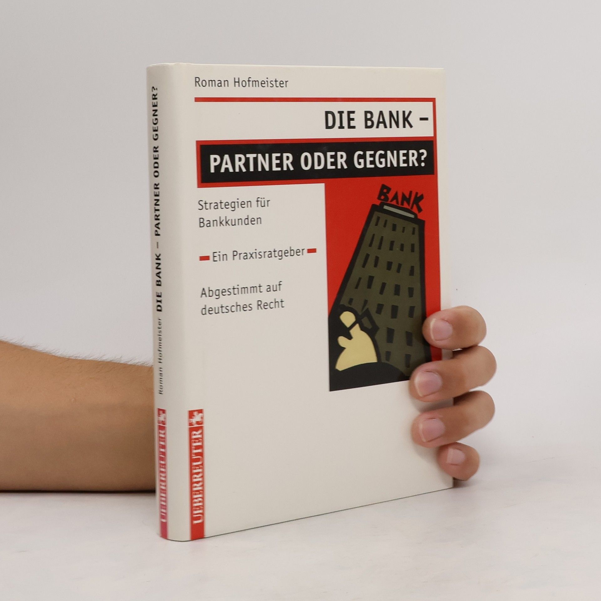 Roman Hofmeister Die Bank? Partner oder Gegner?
