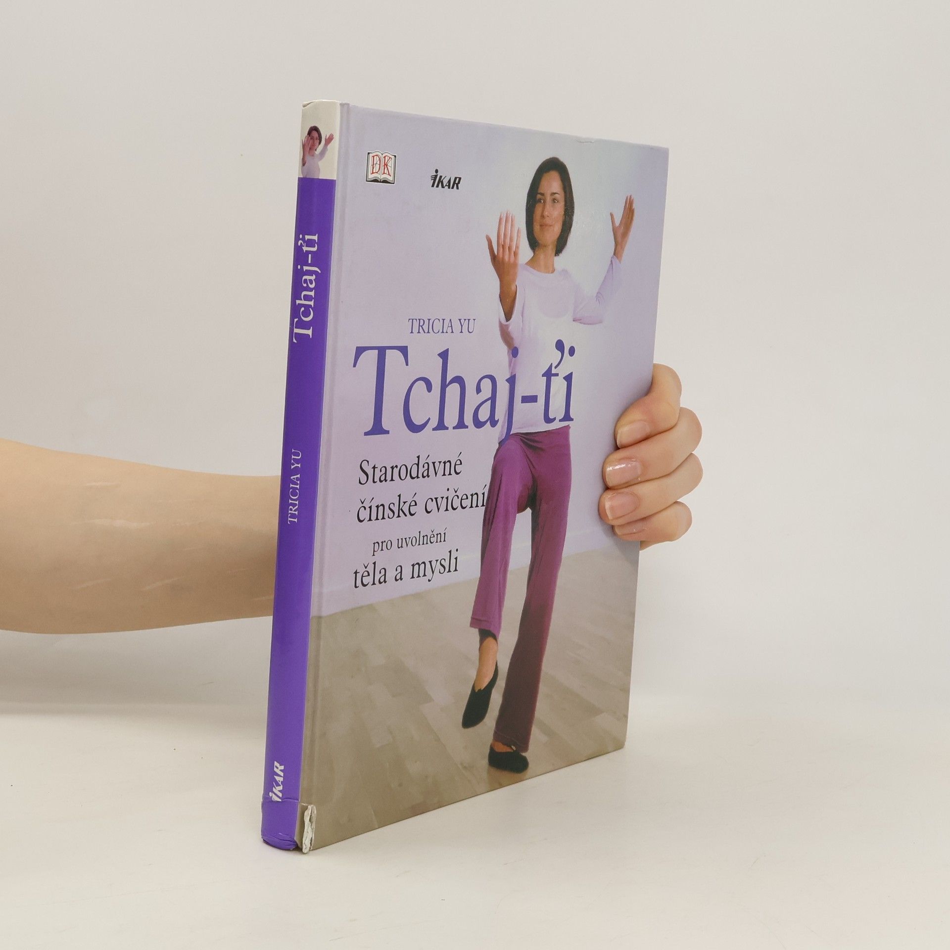 Tricia Yu Tchaj-ťi. Starodávné čínské cvičení pro uvolnění těla a mysli.