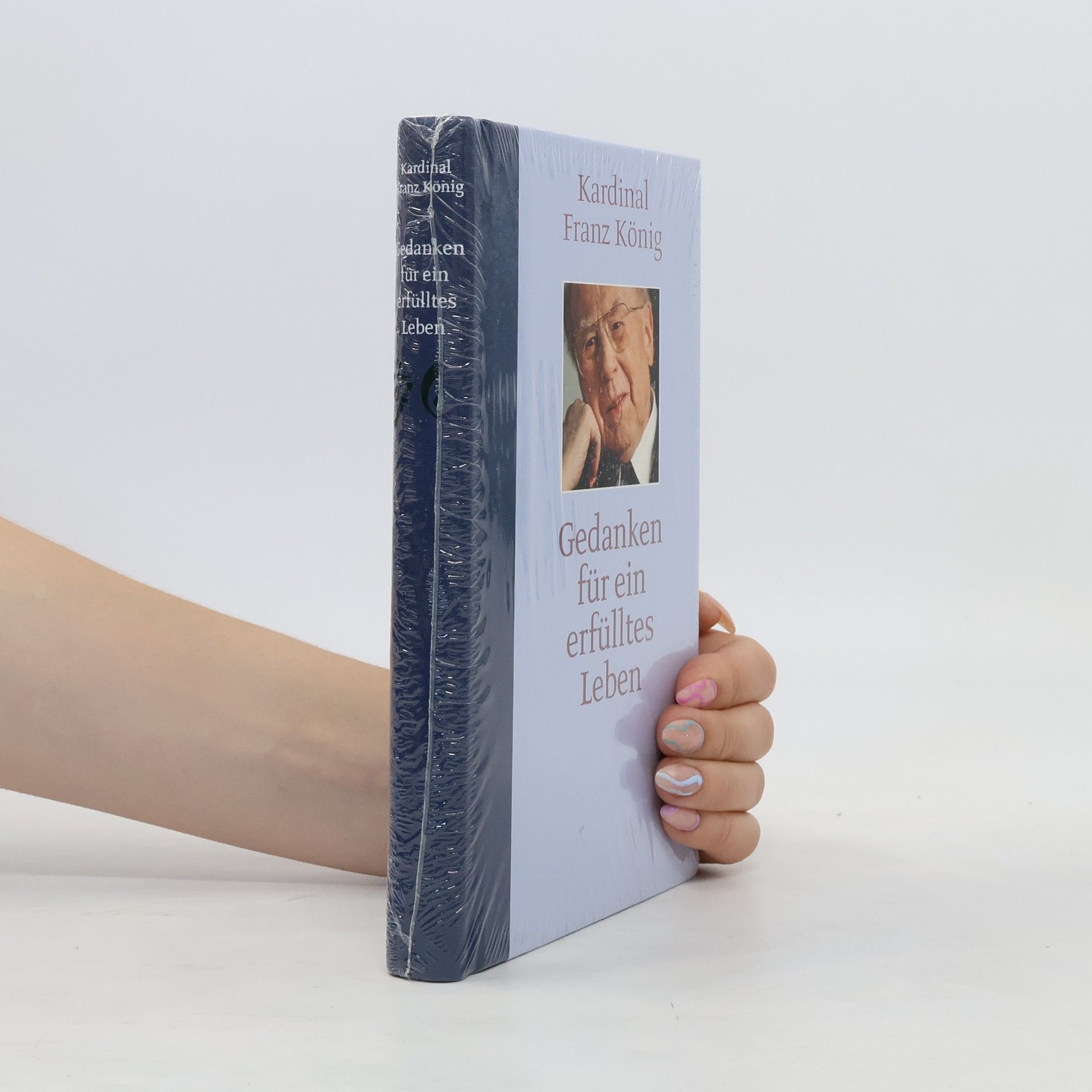 Franz Kardinal König Gedanken für ein erfülltes Leben