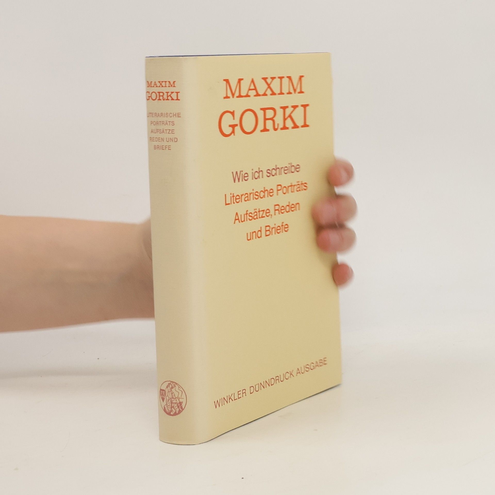 Maxim Gorkij Wie ich schreibe. Literarische Porträts, Aufsätze, Reden und Briefe