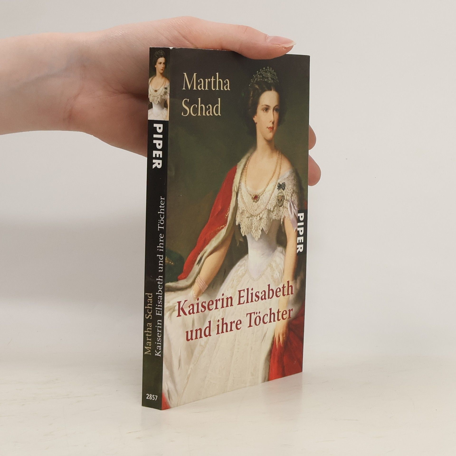Martha Schad Kaiserin Elisabeth und ihre Töchter