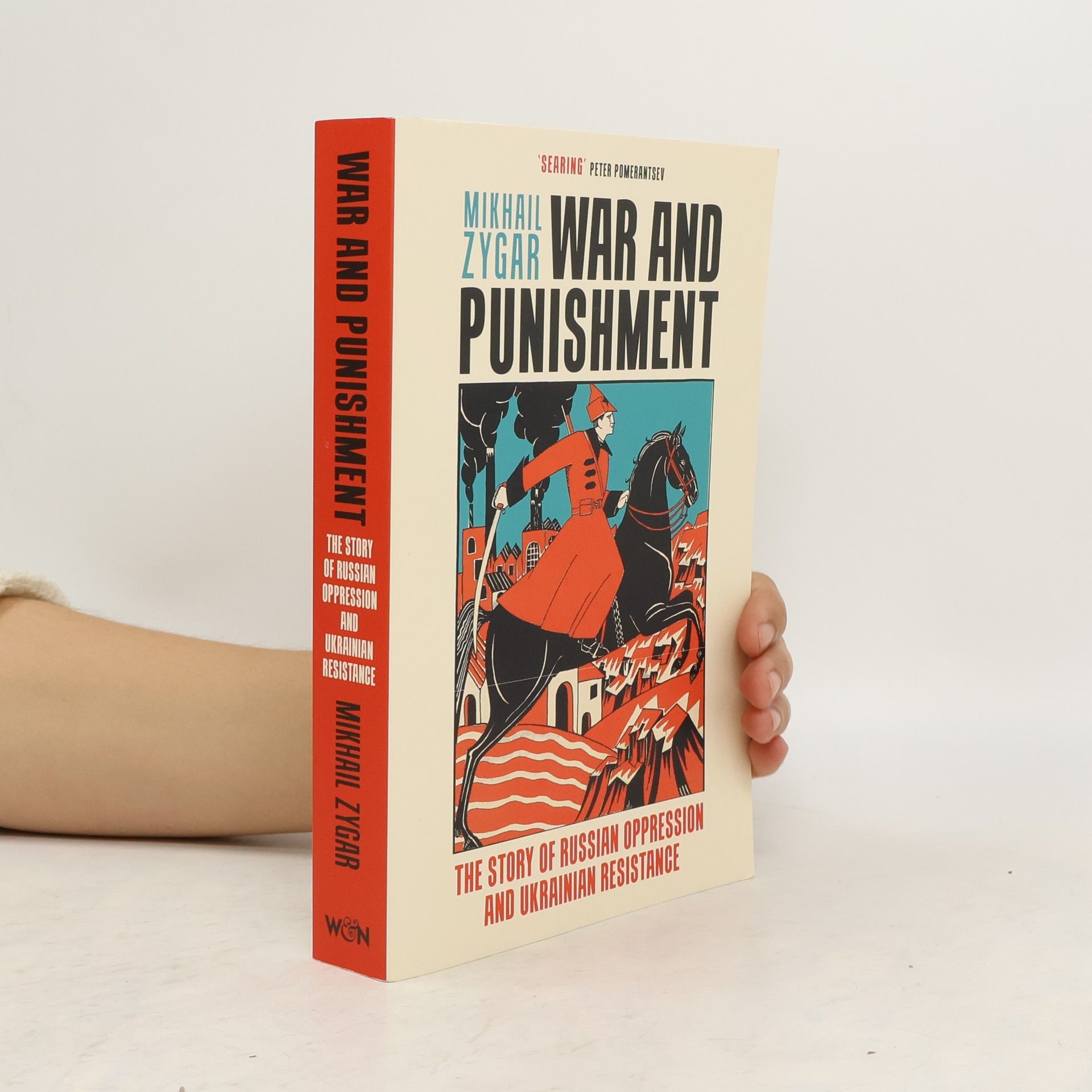 Michail Zygar War and Punishment: The Story of Russian Oppression and Ukrainian Resistance