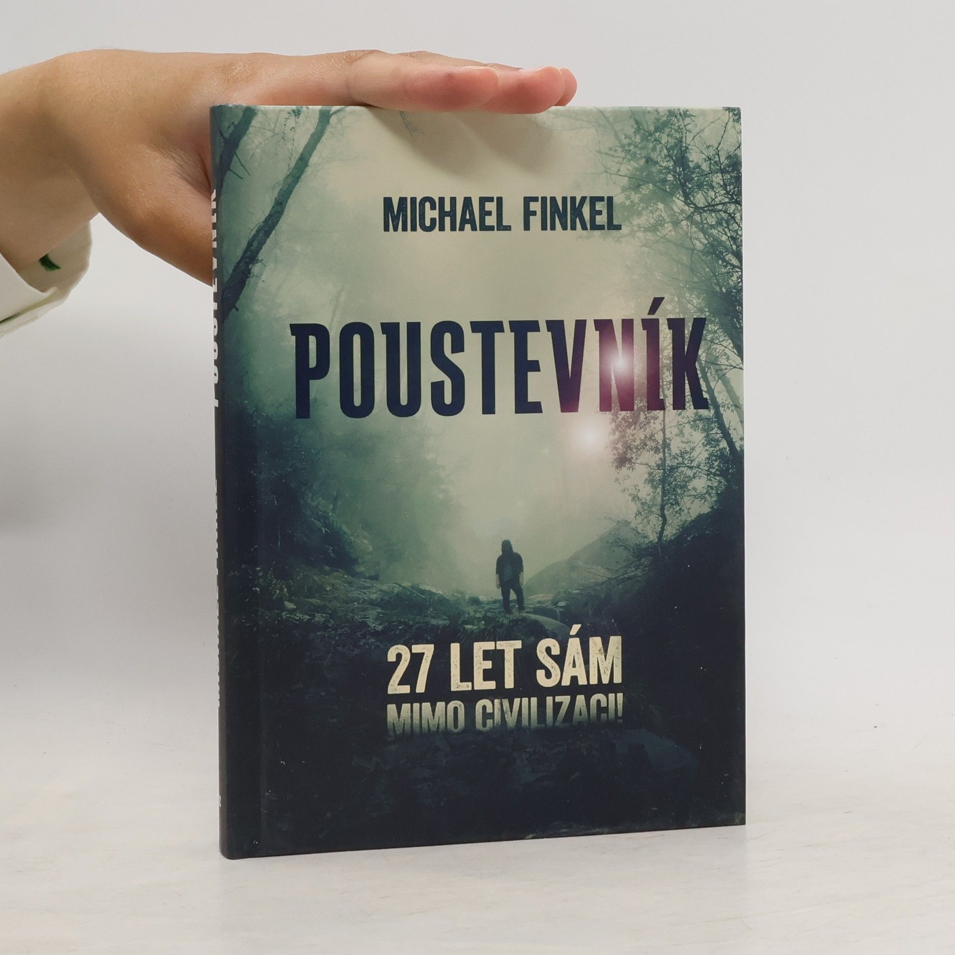 Michael Finkel Poustevník : 27 let sám mimo civilizaci