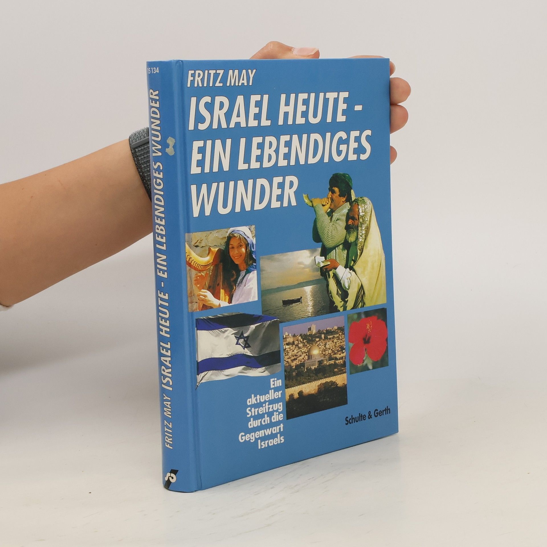 Fritz May Israel heute - ein lebendiges Wunder