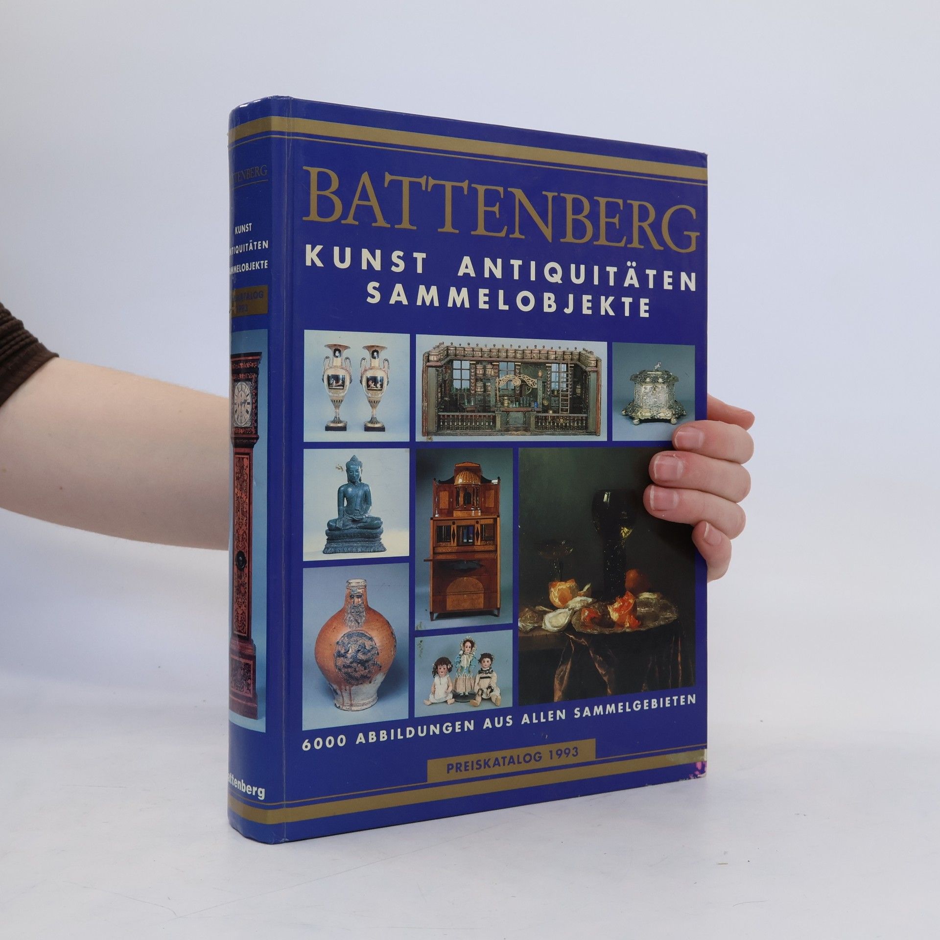 Collectif d'auteurs Battenberg: Kunst Antiquitäten Sammelobjekte: Preiskatalog 1993