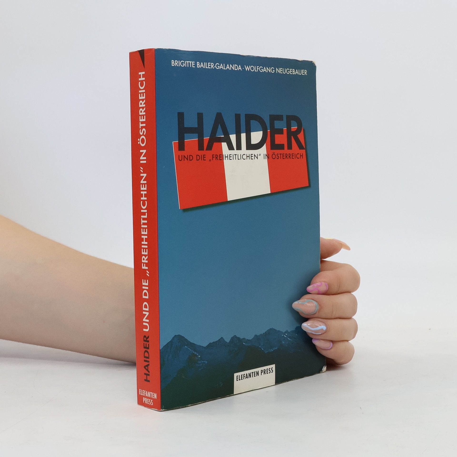 Brigitte Bailer-Galanda Haider und die "Freiheitlichen" in Österreich