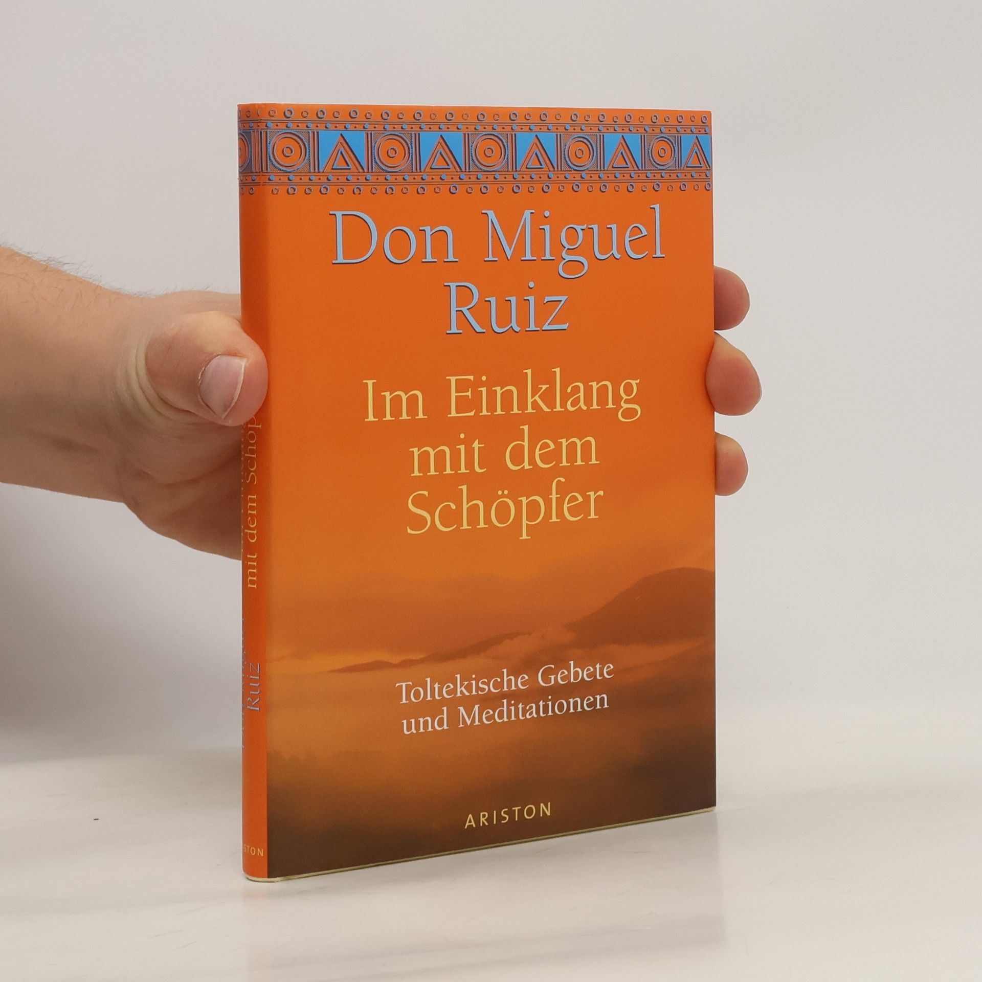 Don Miguel Ruiz Im Einklang mit dem Schöpfer