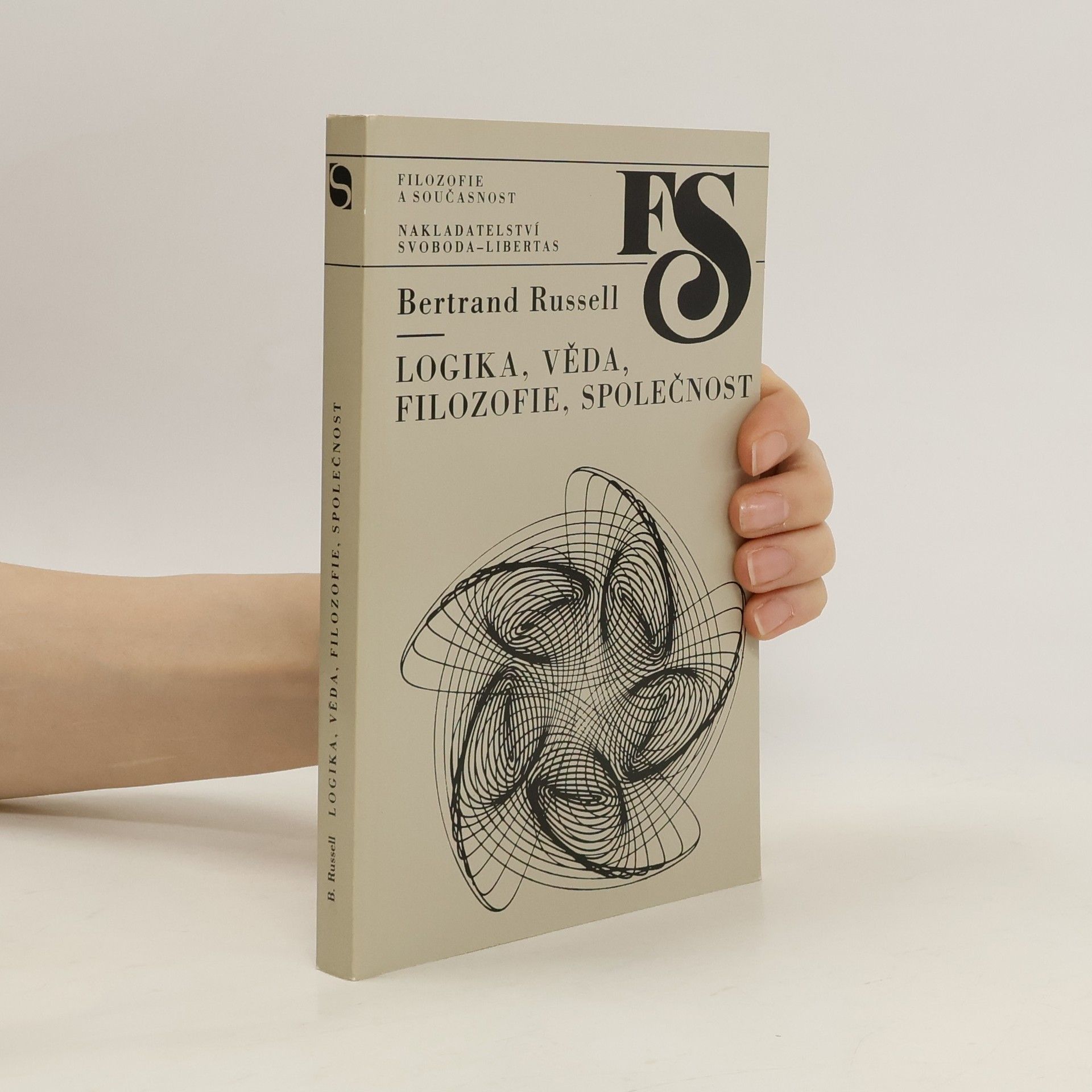 Bertrand Russell Logika, věda, filozofie, společnost