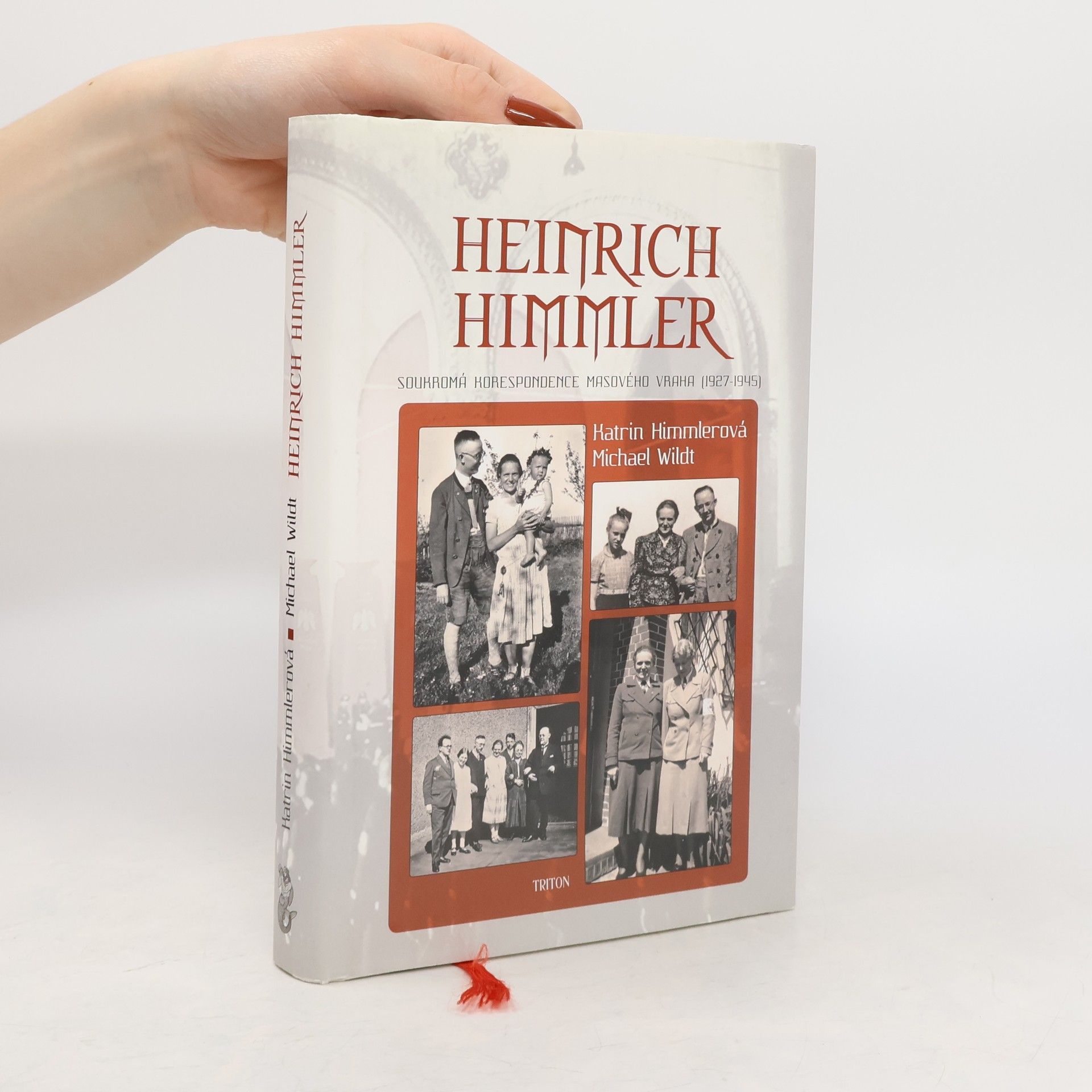 Katrin Himmler Heinrich Himmler - Soukromá korespondence masového vraha (1927-1945)