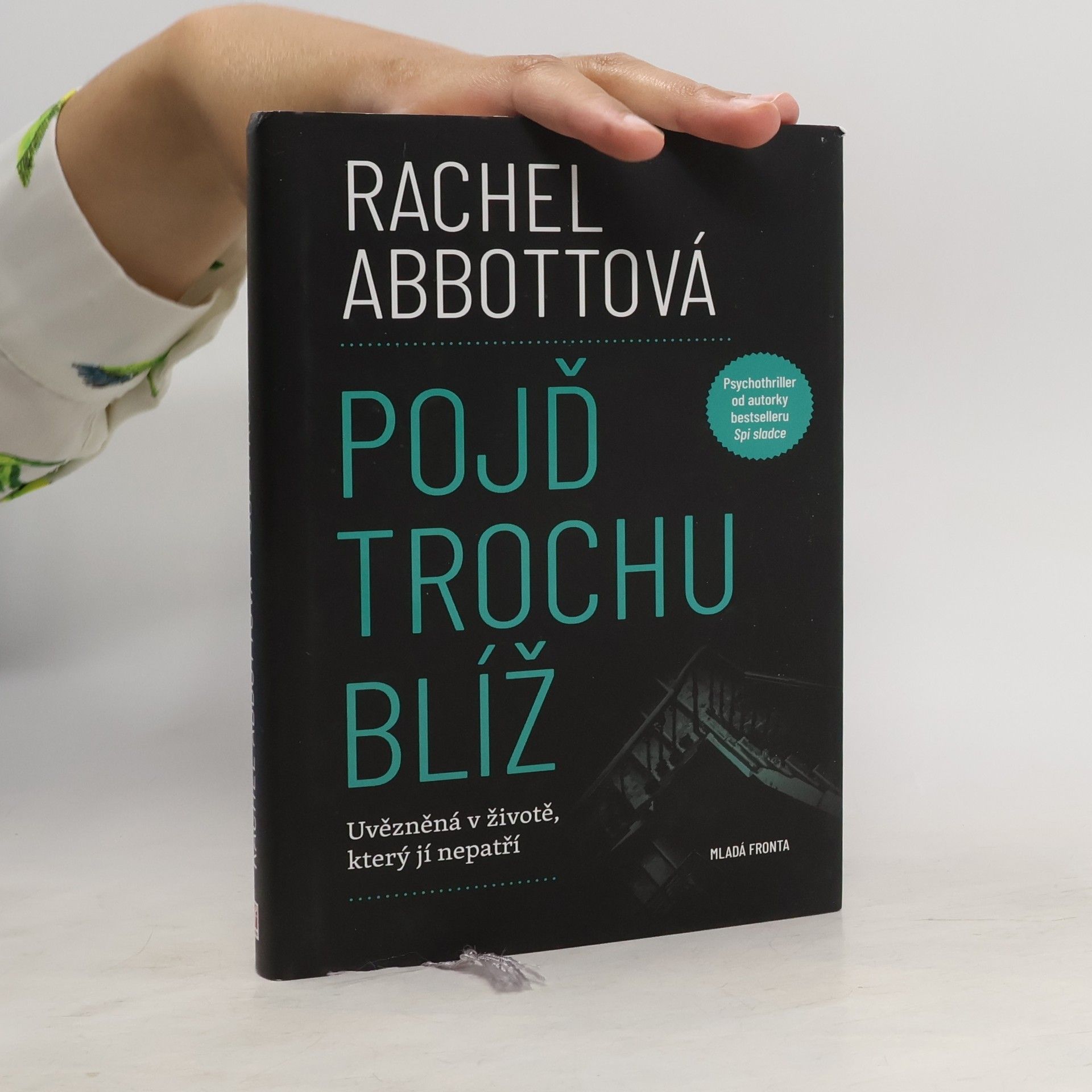 Rachel Abbott Pojď trochu blíž