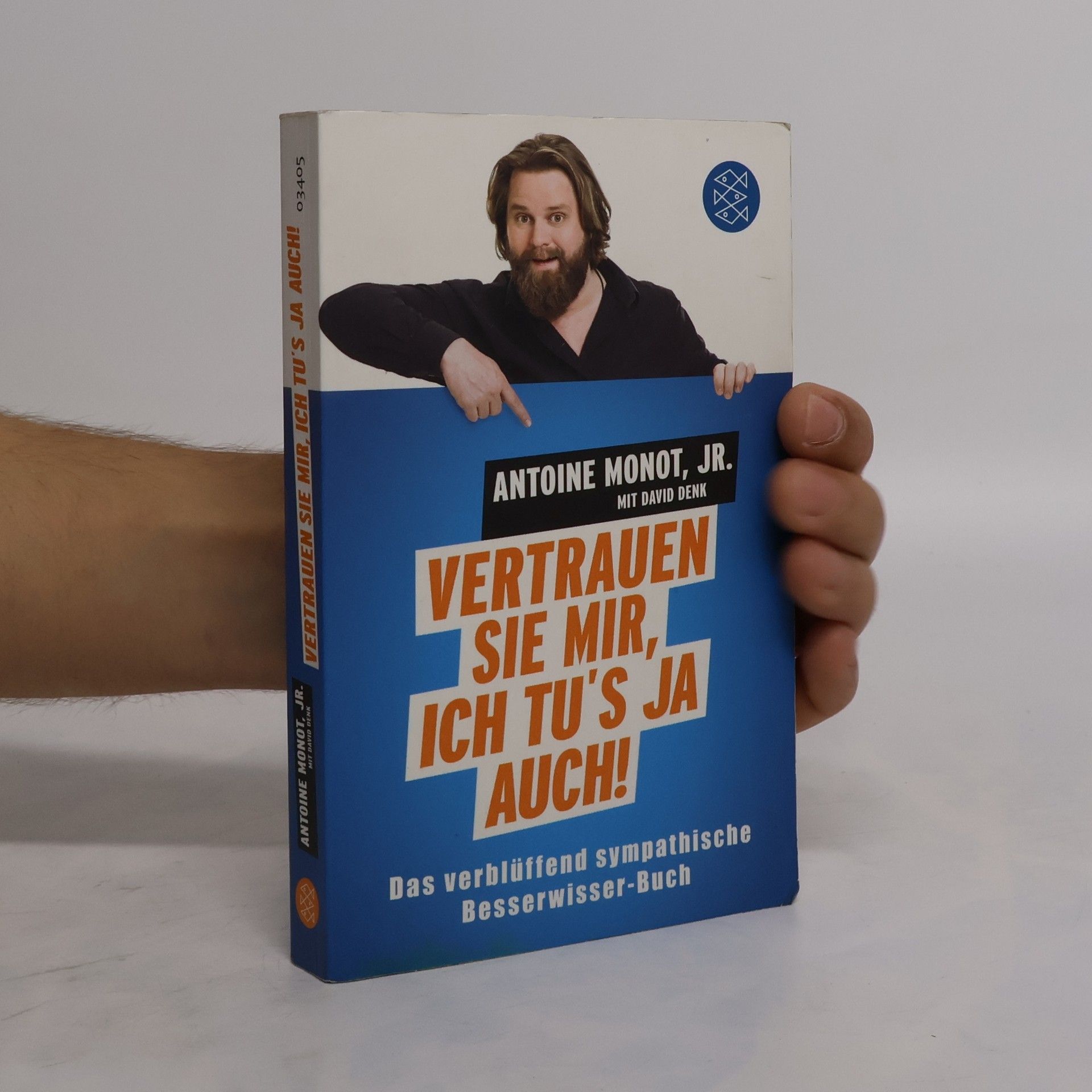 Antoine Monot Vertrauen Sie mir, ich tu's ja auch!