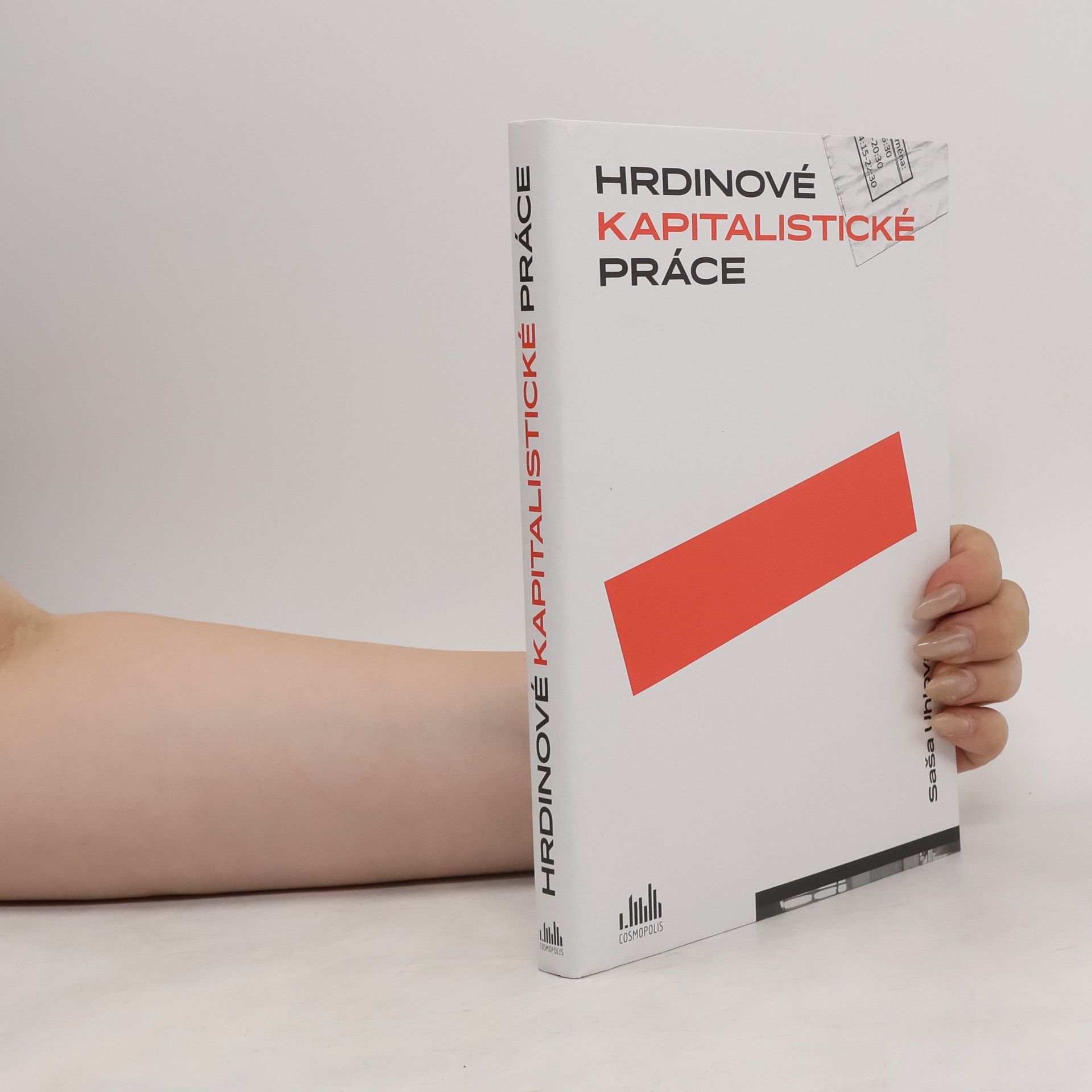 Saša Uhlová Hrdinové kapitalistické práce