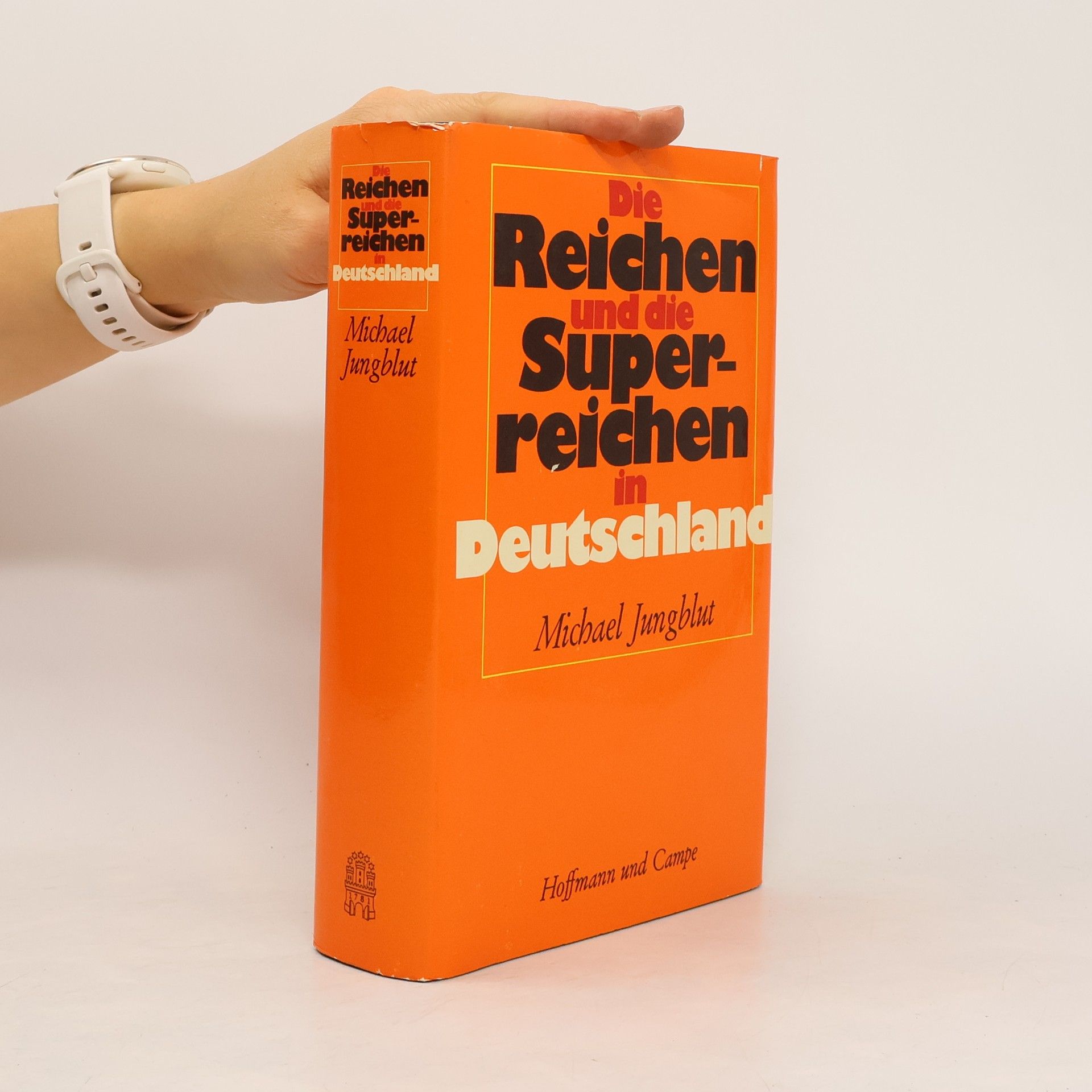 Michael Jungblut Die Reichen und die Superreichen in Deutschland.