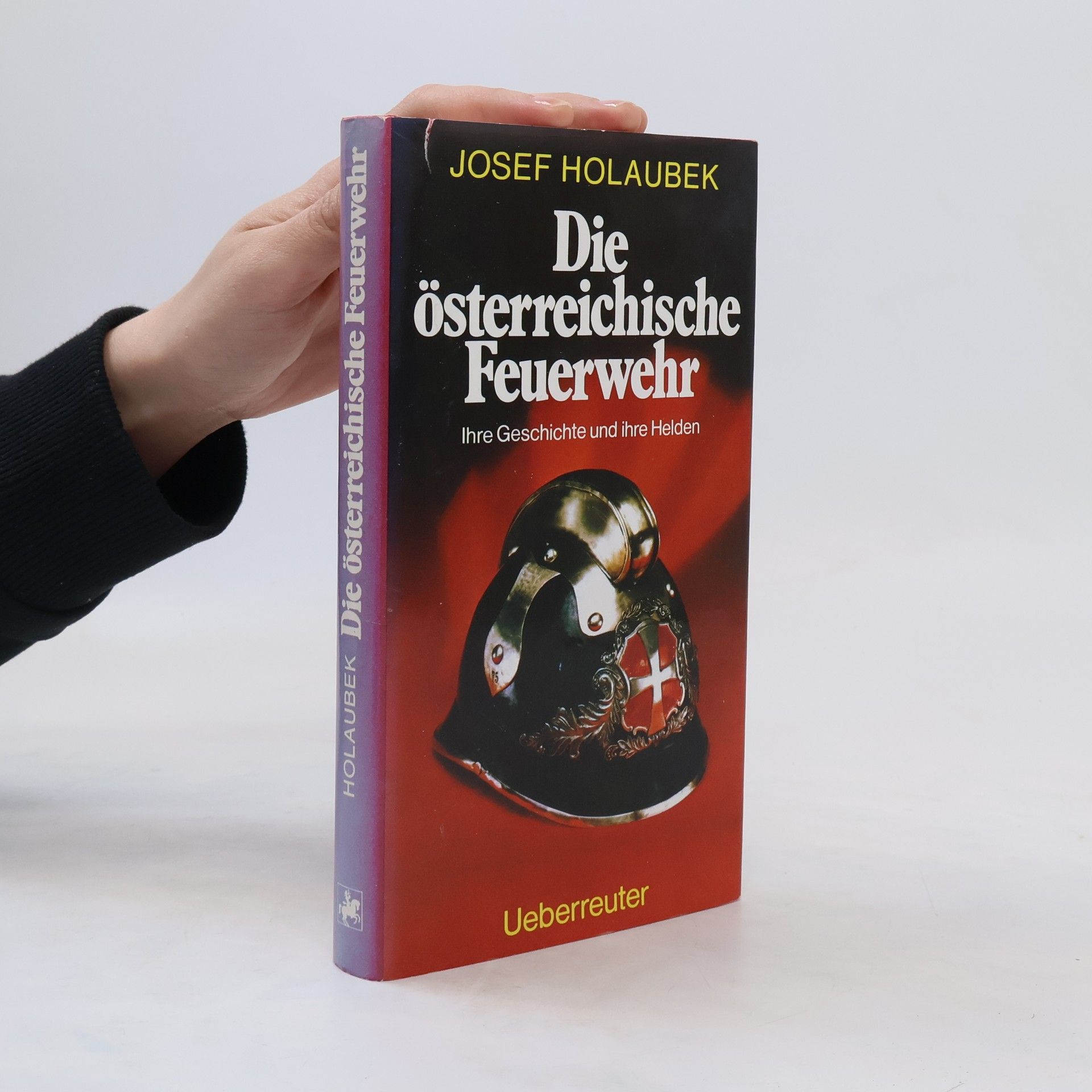 Josef Holaubek Die österreichische Feuerwehr