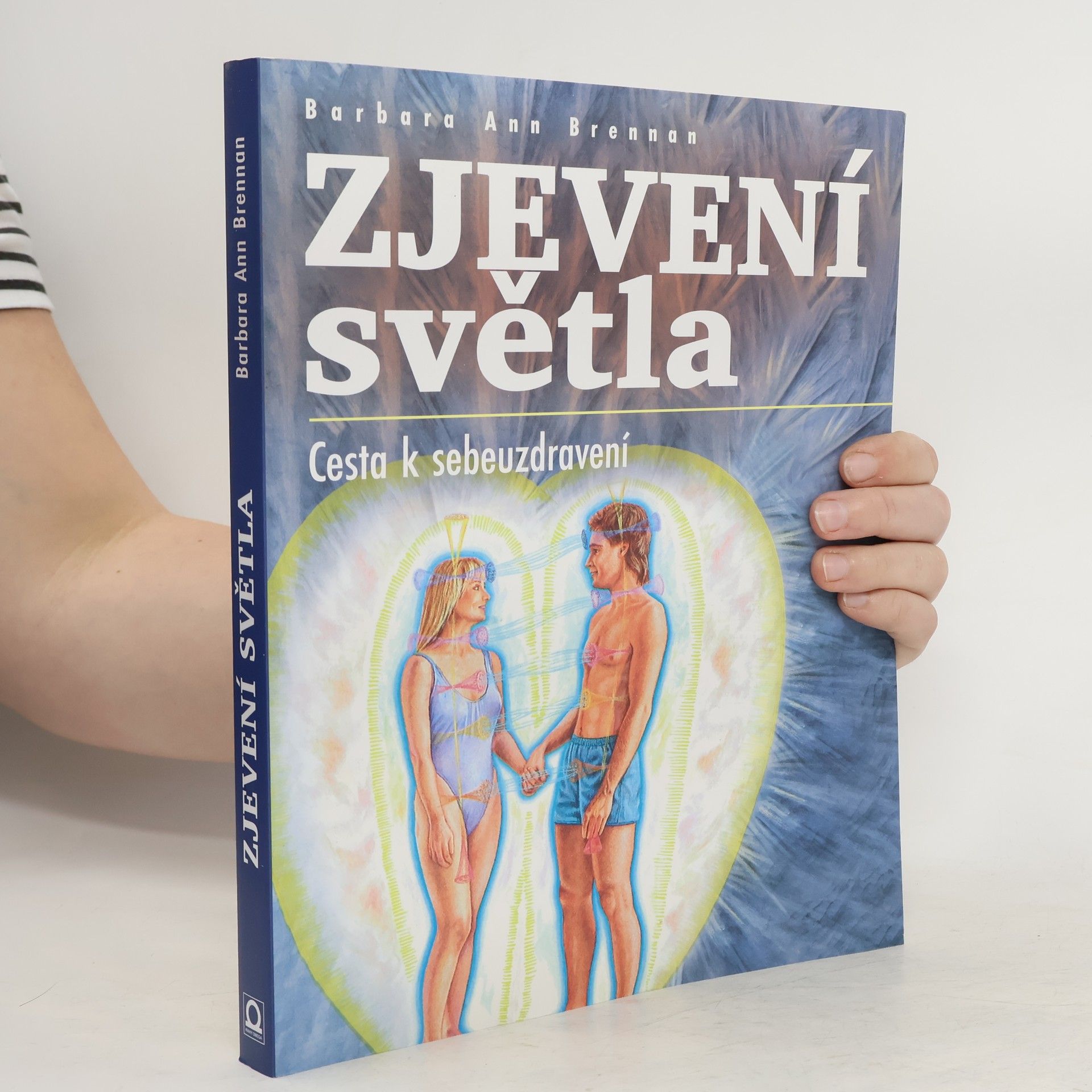 Barbara Brennan Zjevení světla : cesta sebeuzdravování