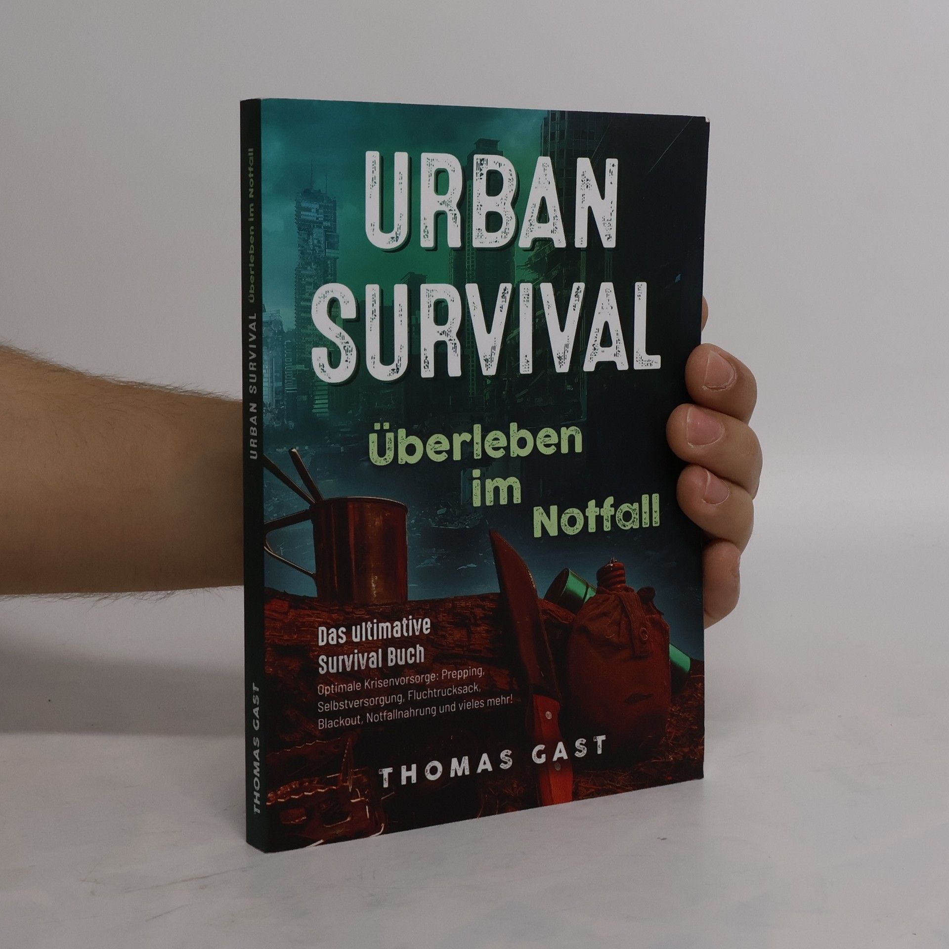 Thomas Gast Urban Survival - Überleben im Notfall