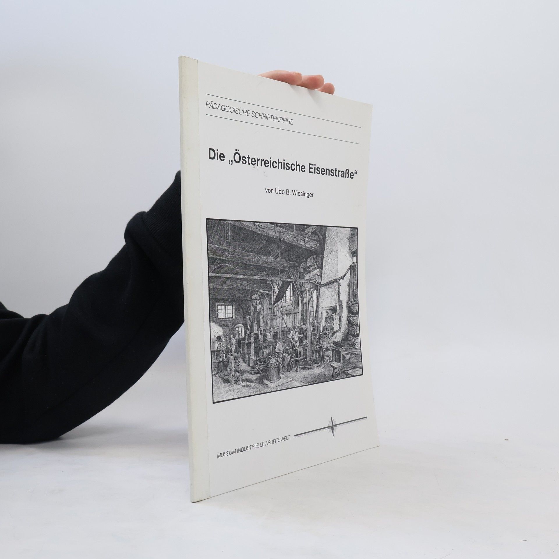 Udo B. Wiesinger Die "österreichische Eisenstraße"