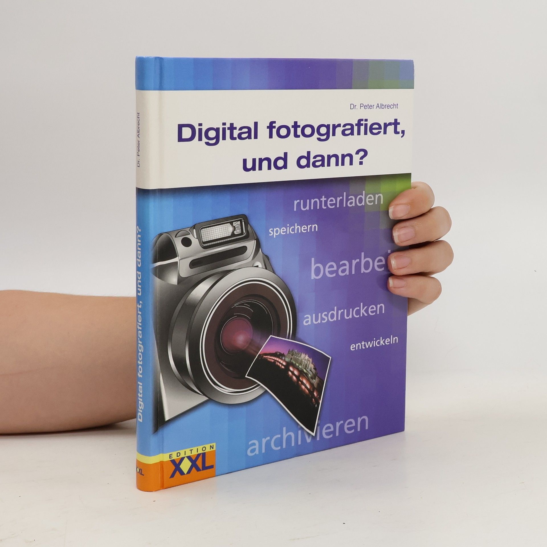 Peter-Alexis Albrecht Digital fotografiert, und dann?