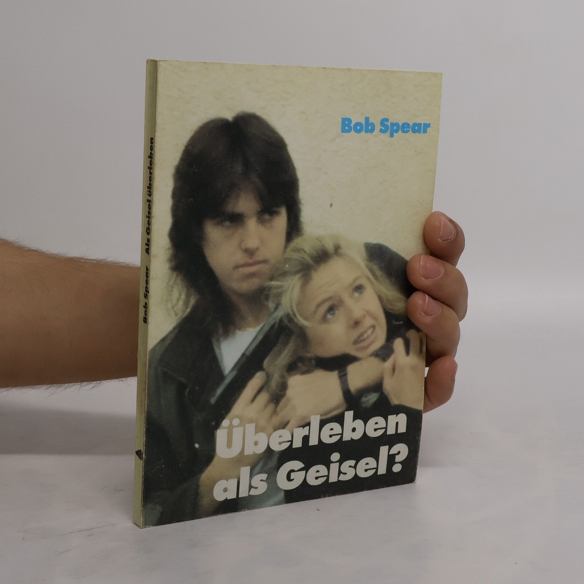 Bob Spear Überleben als Geisel?