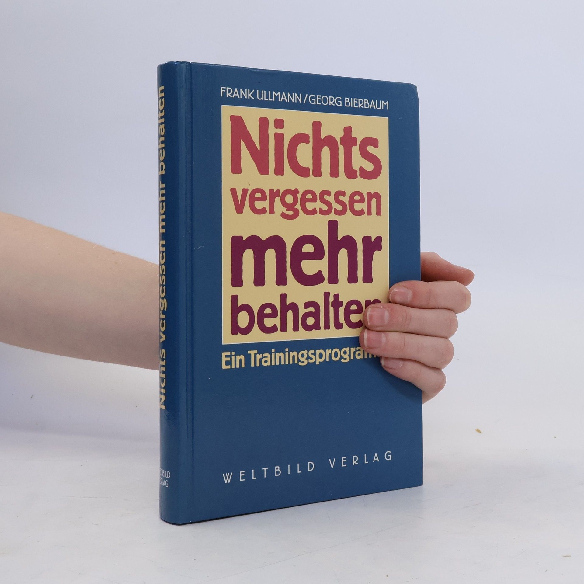Frank Ullmann Nichts vergessen, mehr behalten : ein Trainingsprogramm