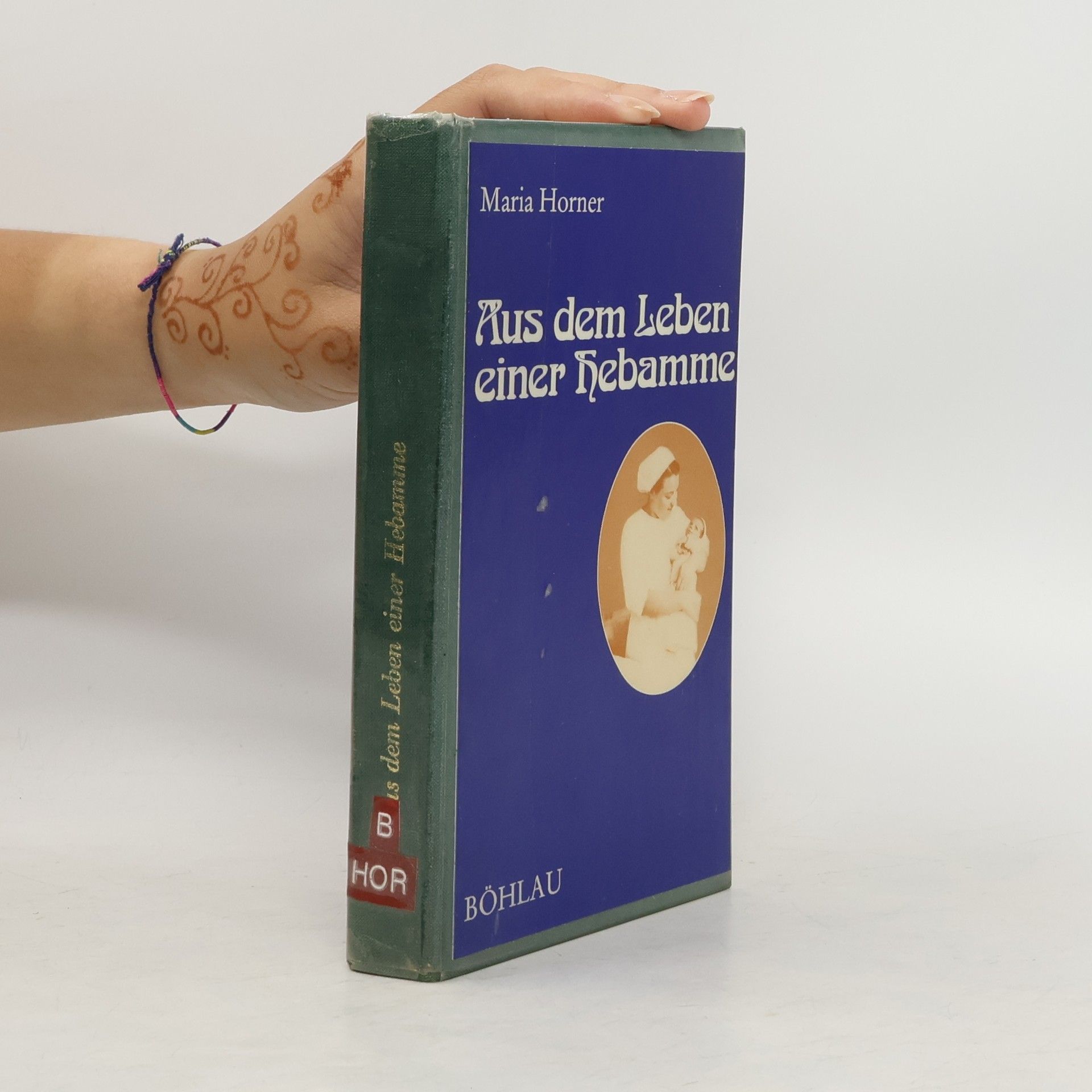 Maria Horner Aus dem Leben einer Hebamme