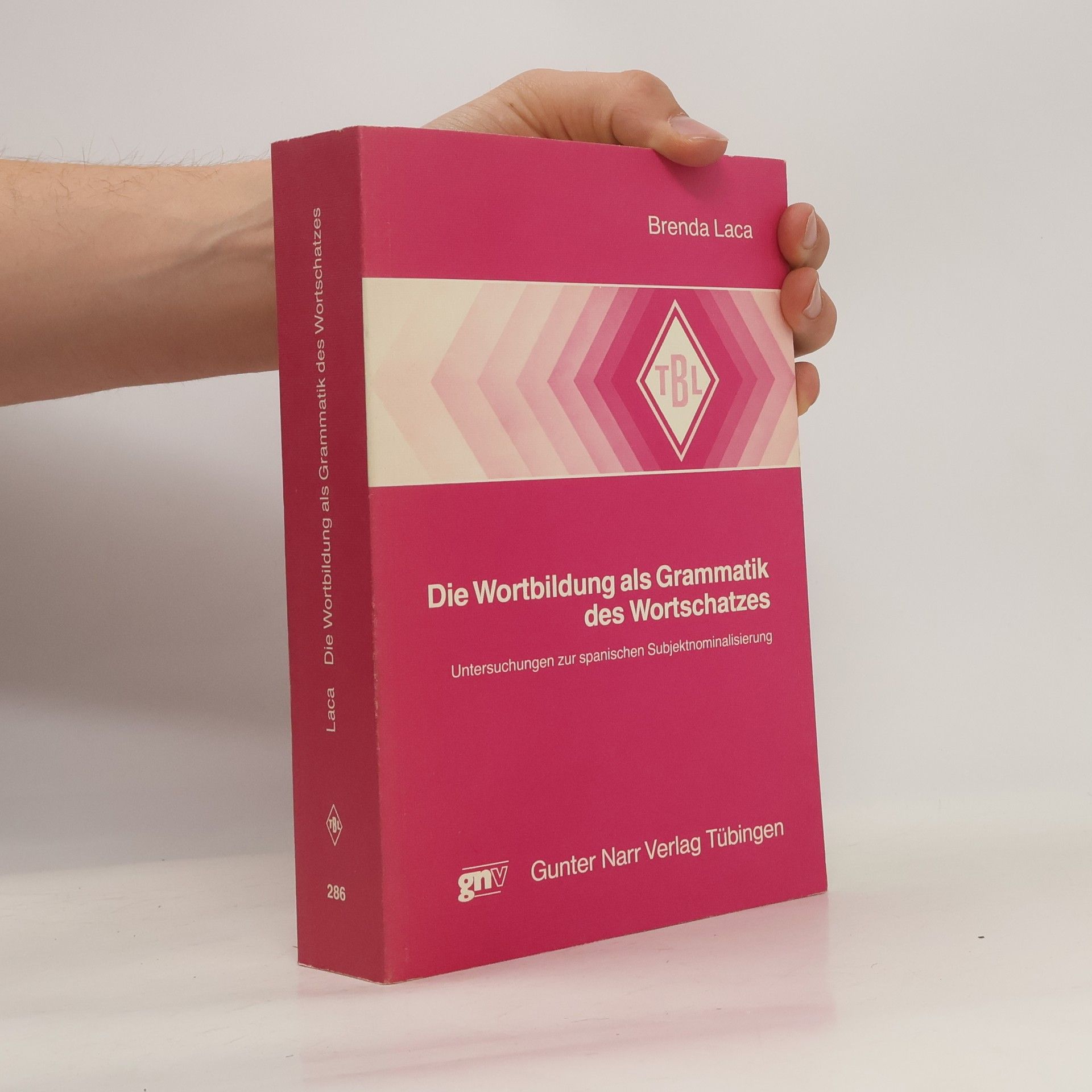 Brenda Laca Die Wortbildung als Grammatik des Wortschatzes