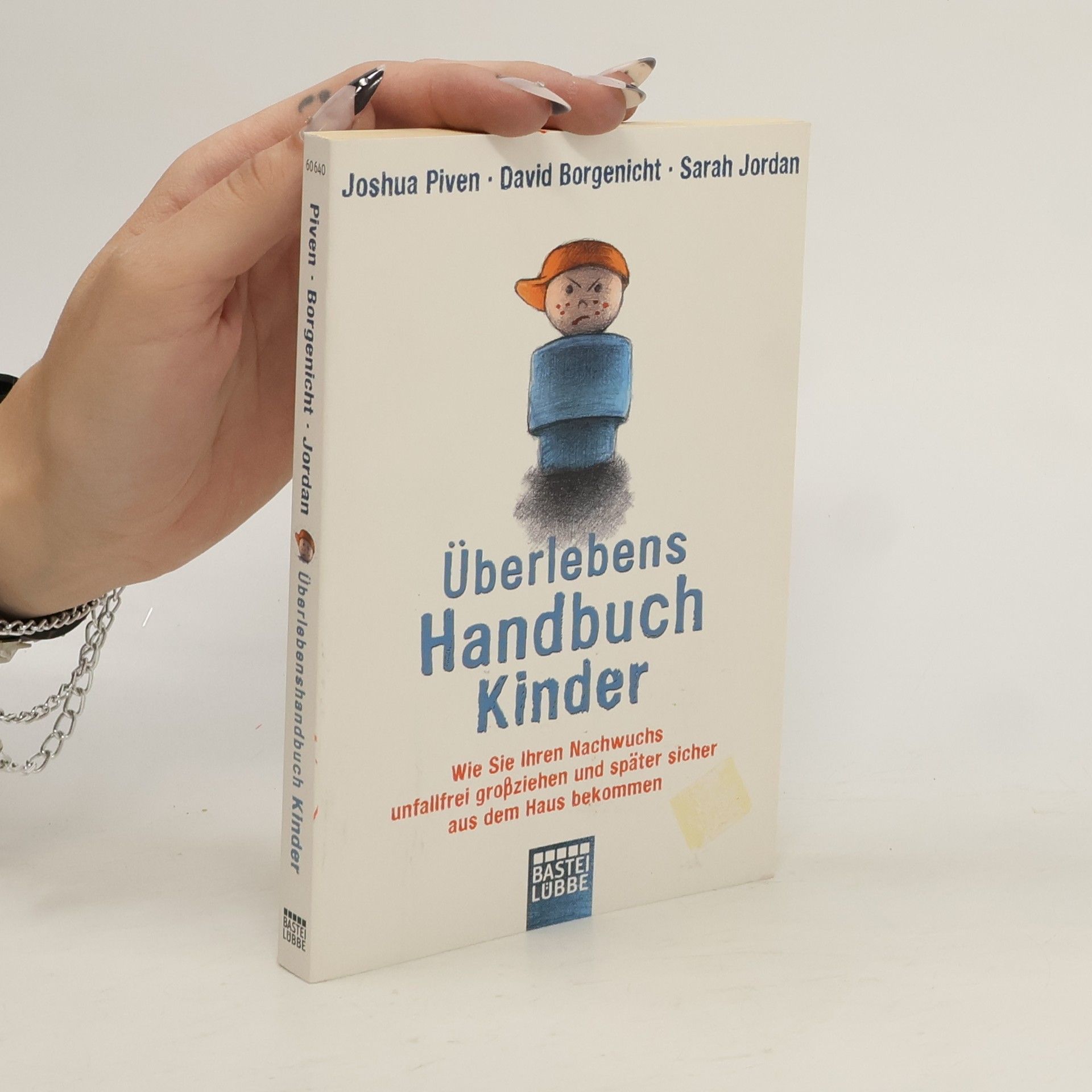 Joshua Piven Überlebenshandbuch Kinder. Wie Sie Ihren Nachwuchs unfallfrei großziehen und später sicher aus dem Haus bekommen