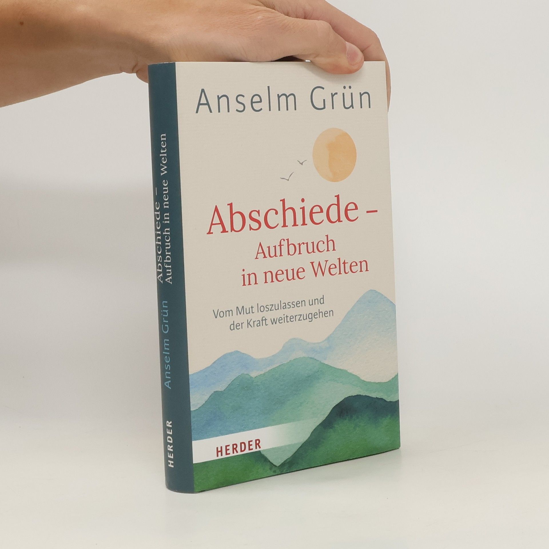 Anselm Grün Abschiede - Aufbruch in neue Welten