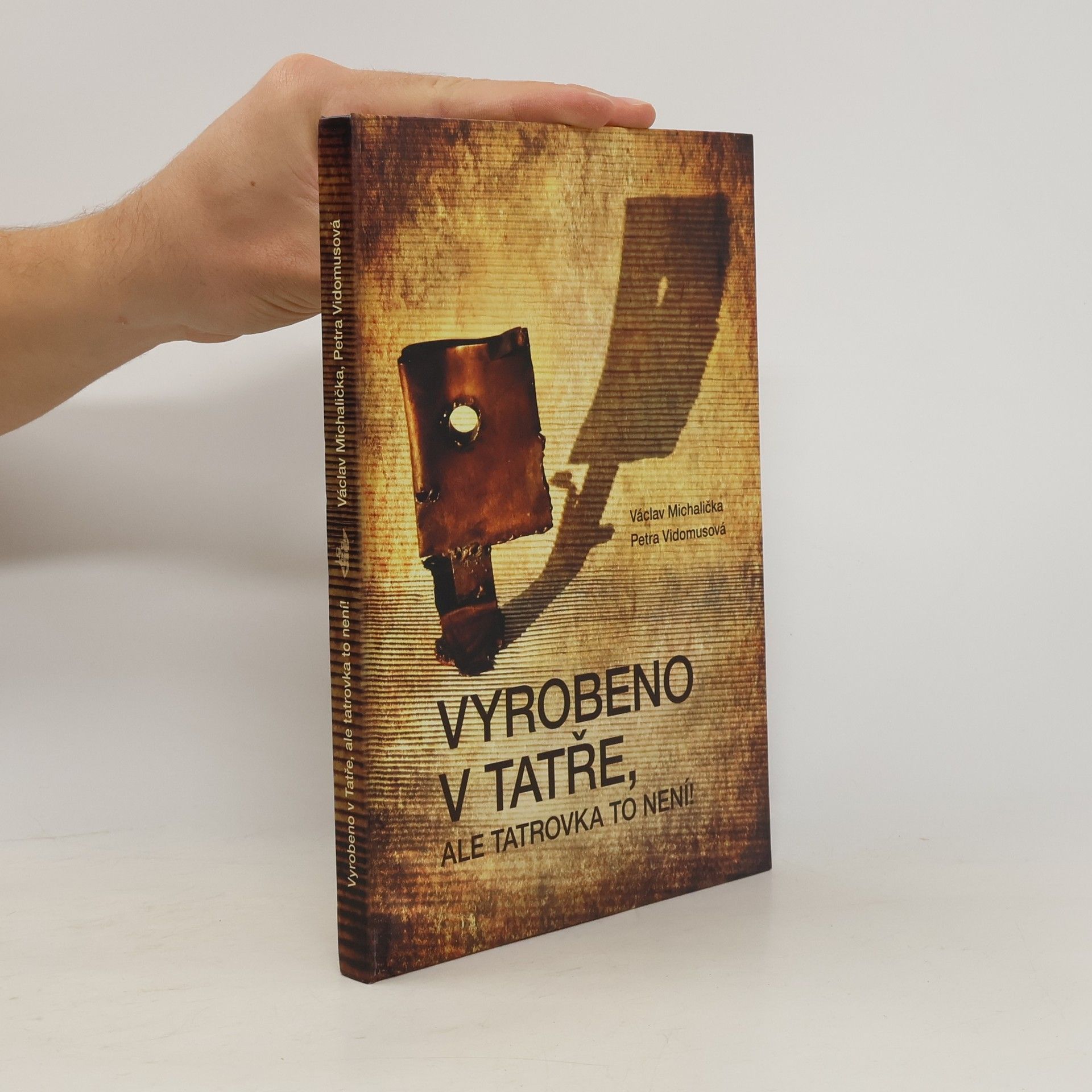 Václav Michalička Vyrobeno v Tatře, ale tatrovka to není!