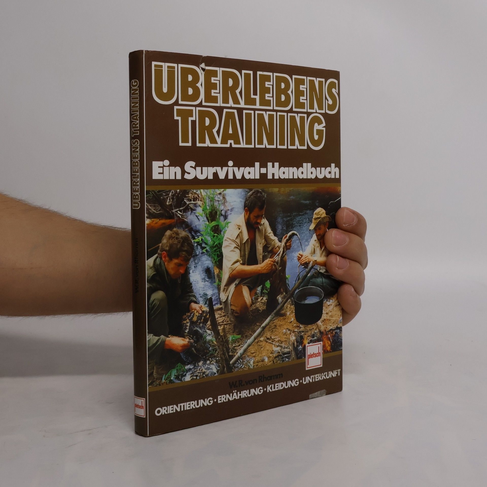 W. R. von Rhamm Überlebens Training: Ein Survival-Handbuch
