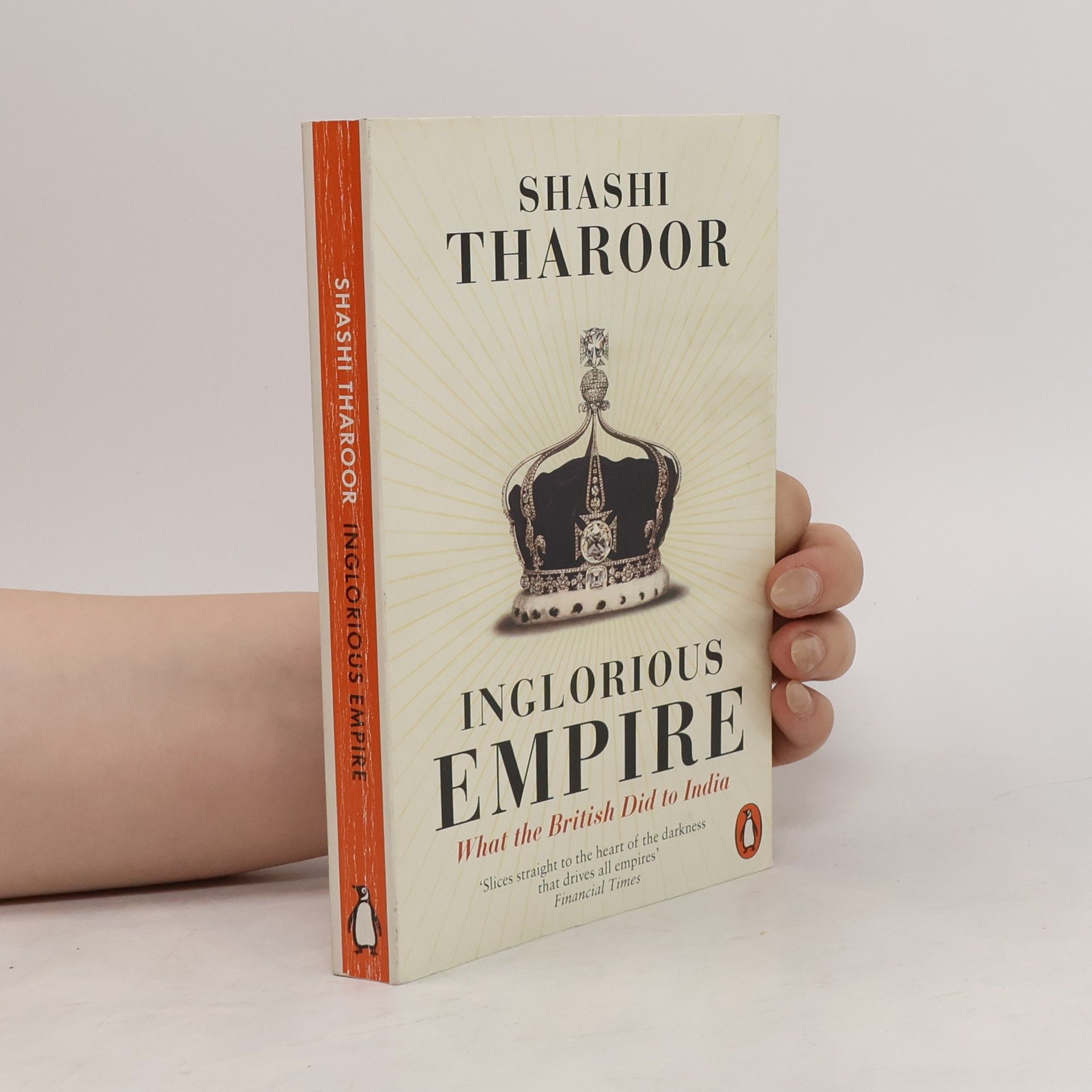 Shashi Tharoor Inglorious Empire: What the British Did to India
