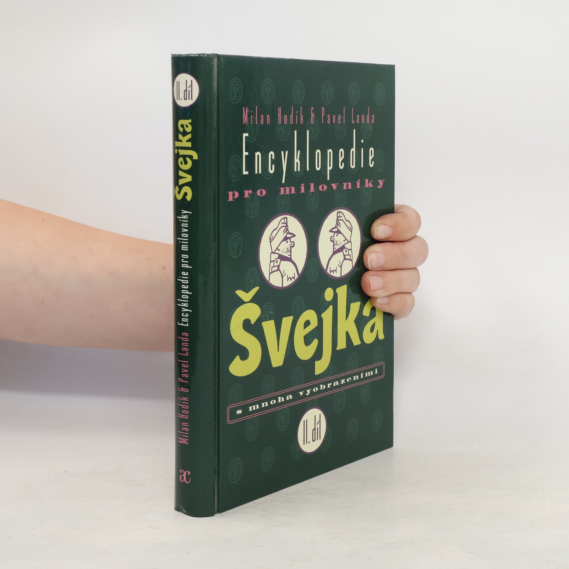 Milan Hodík Encyklopedie pro milovníky Švejka s mnoha vyobrazeními. II. díl.