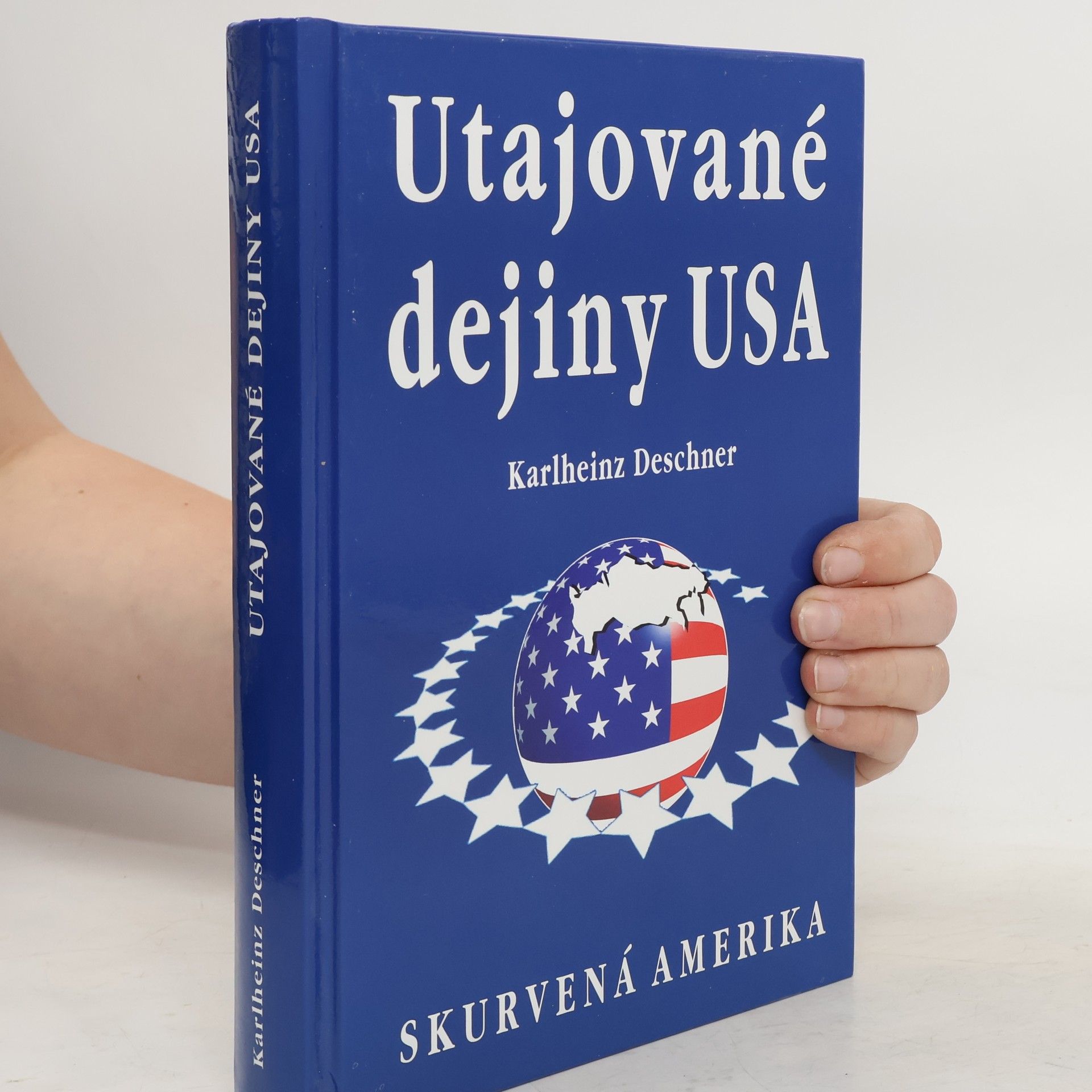 Karlheinz Deschner Utajované dejiny USA: skurvená Amerika