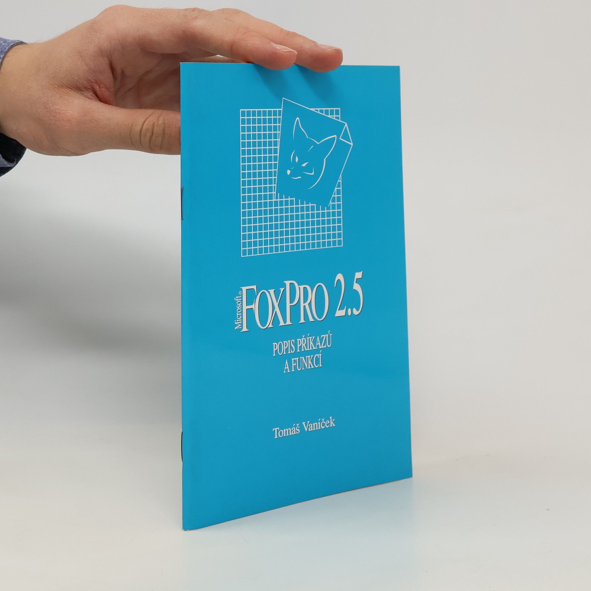 Tomáš Vaníček FoxPro 2.5 : Popis příkazů a funkcí