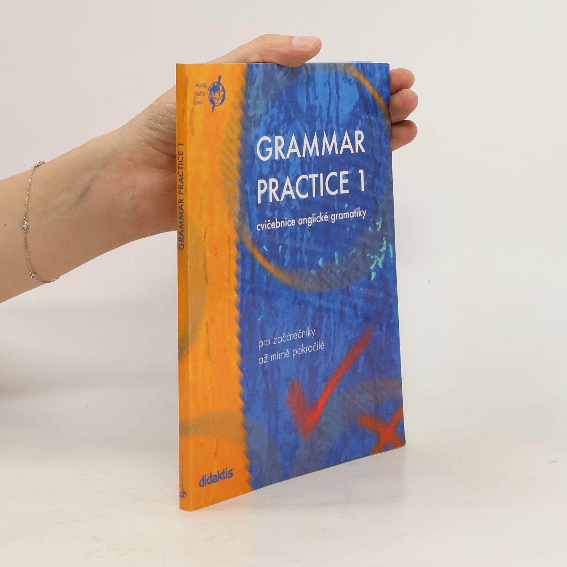 Juraj Belan Grammar Practice 1. Cvičebnice anglické gramatiky pro začátečníky až mírně pokročilé