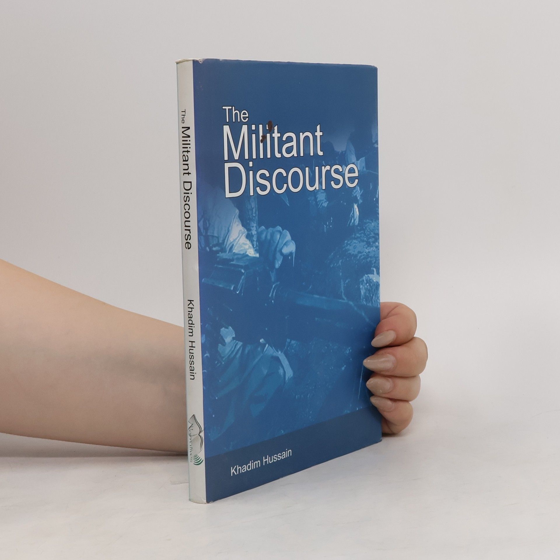 Khadim Hussain The Militant Discourse -- Religious Militancy in Pakistan