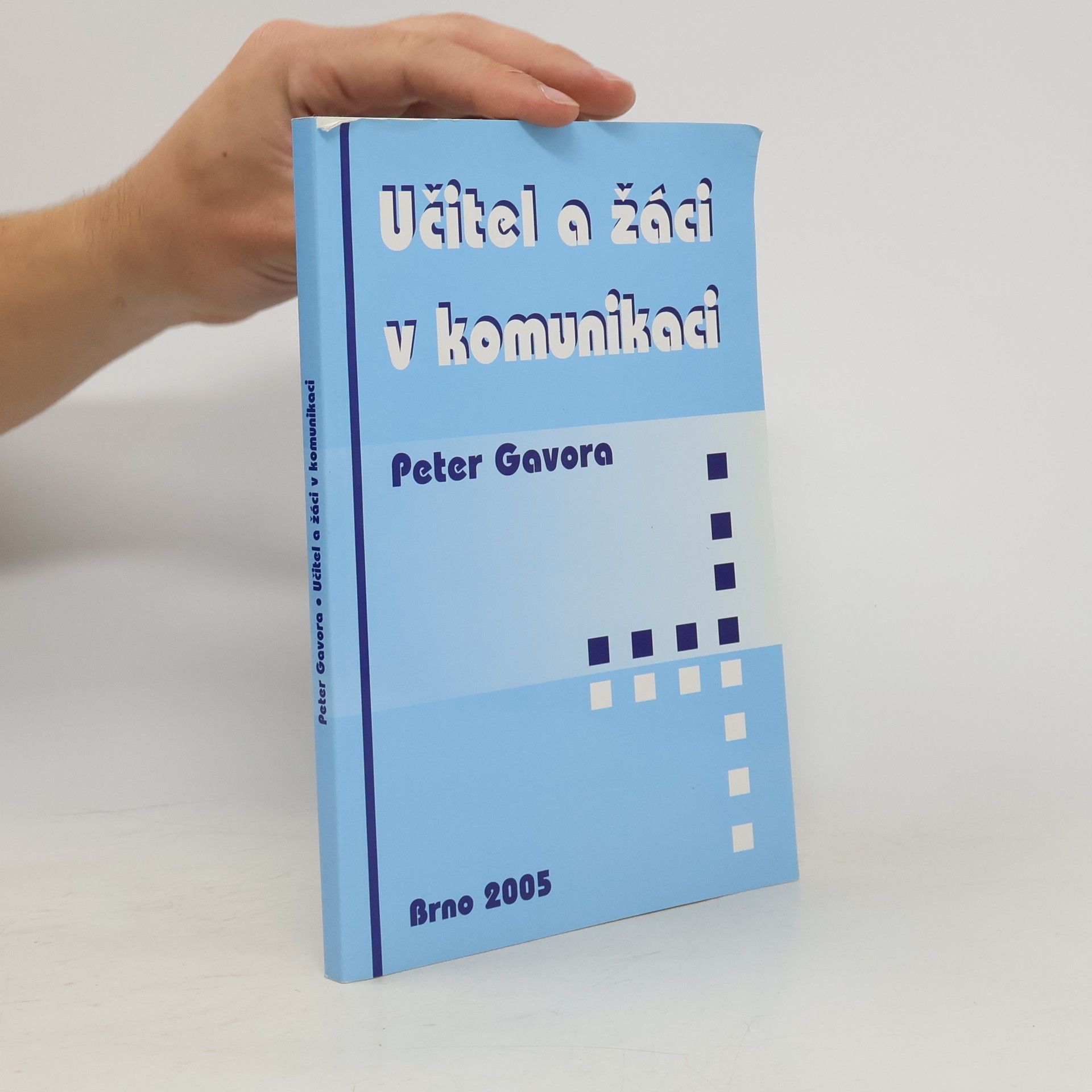 Peter Gavora Učitel a žáci v komunikaci