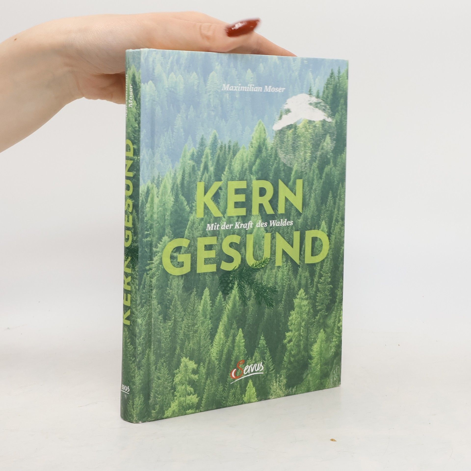 Maximilian Moser Kerngesund mit der Kraft des Waldes