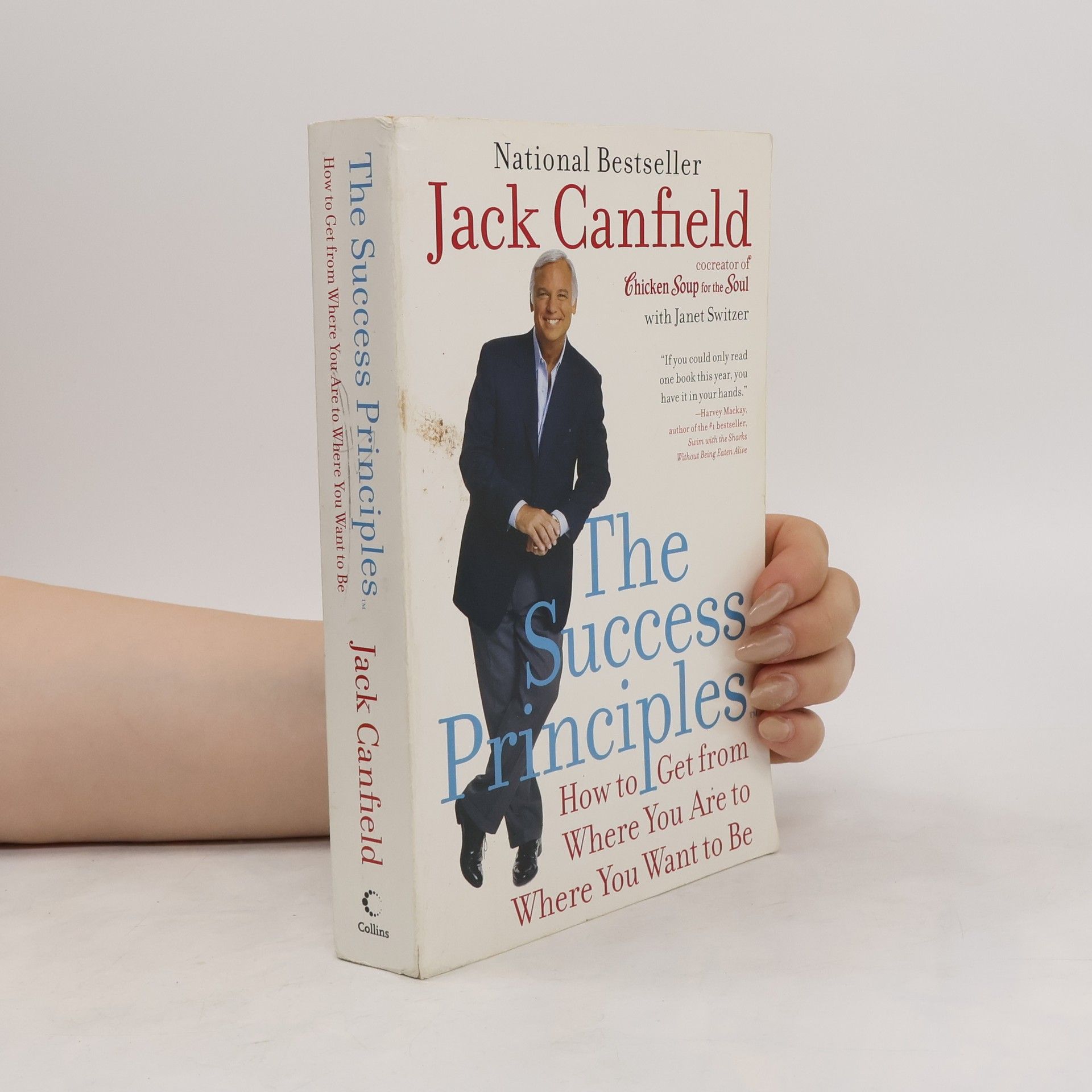 Jack Canfield The success principles : how to get from where you are to where you want to be
