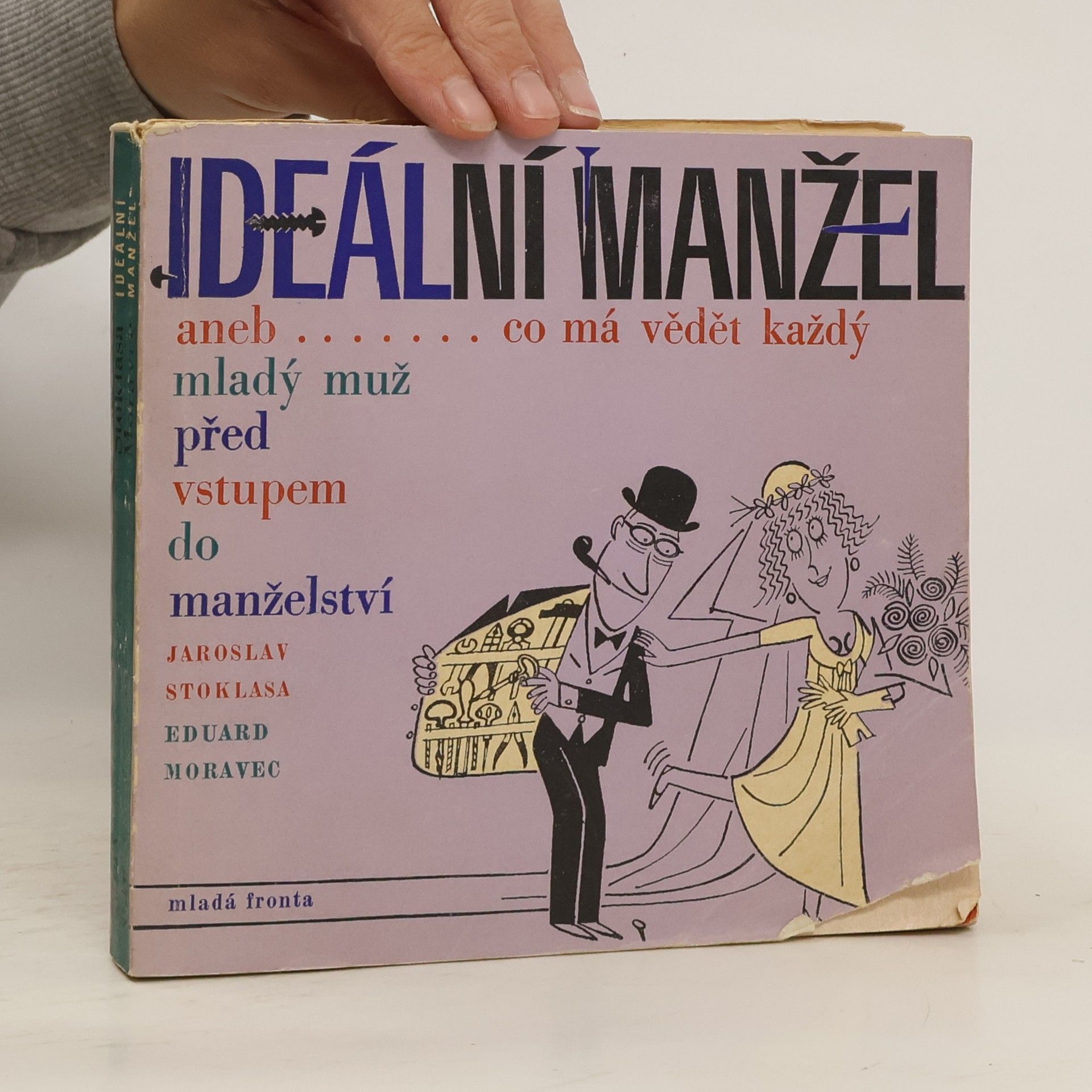 Eduard Moravec Ideální manžel. Aneb co má vědět každý mladý muž před vstupem do manželství