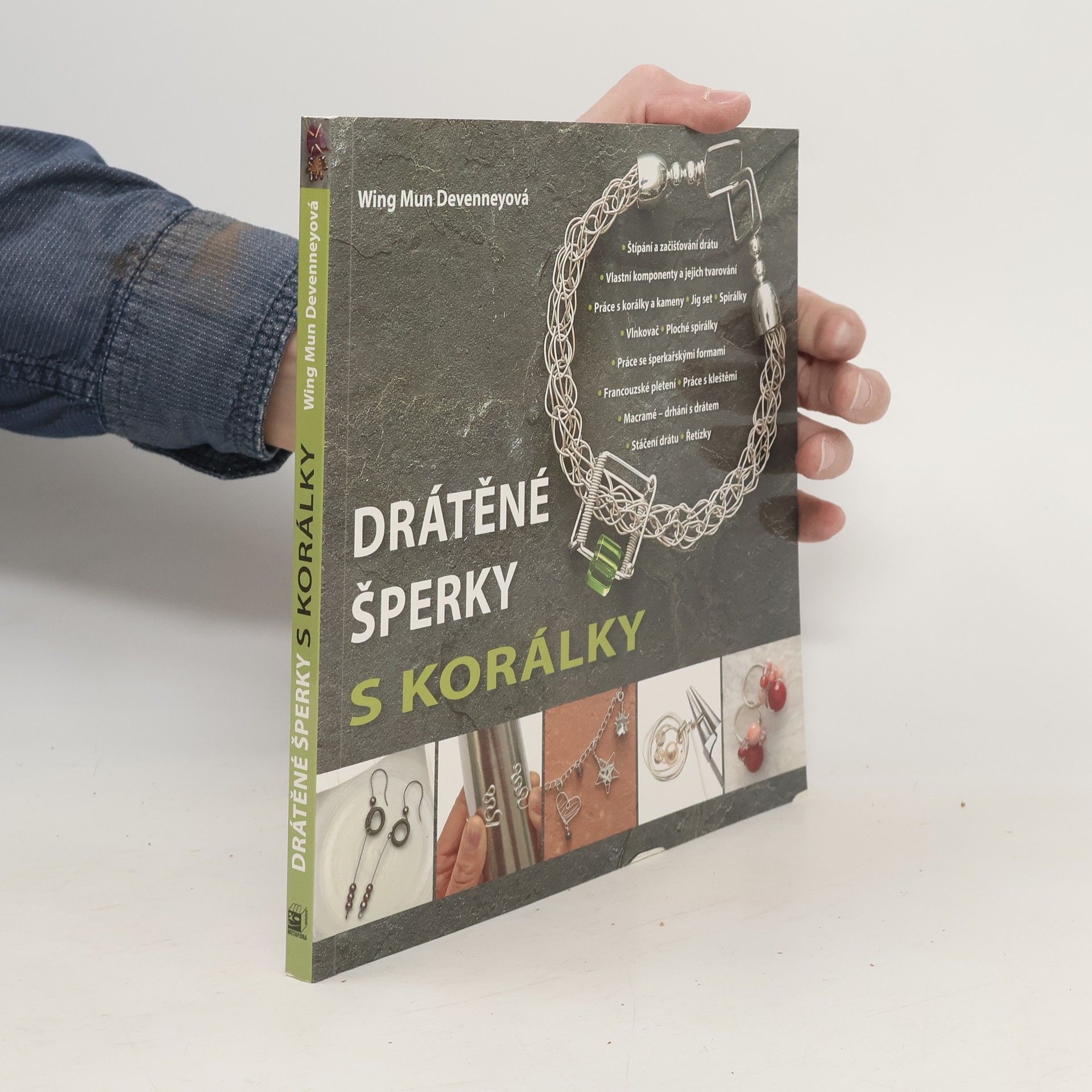Wing Mun Devenney Drátěné šperky s korálky: Průvodce základními i pokročilými technikami s projekty a předlohami