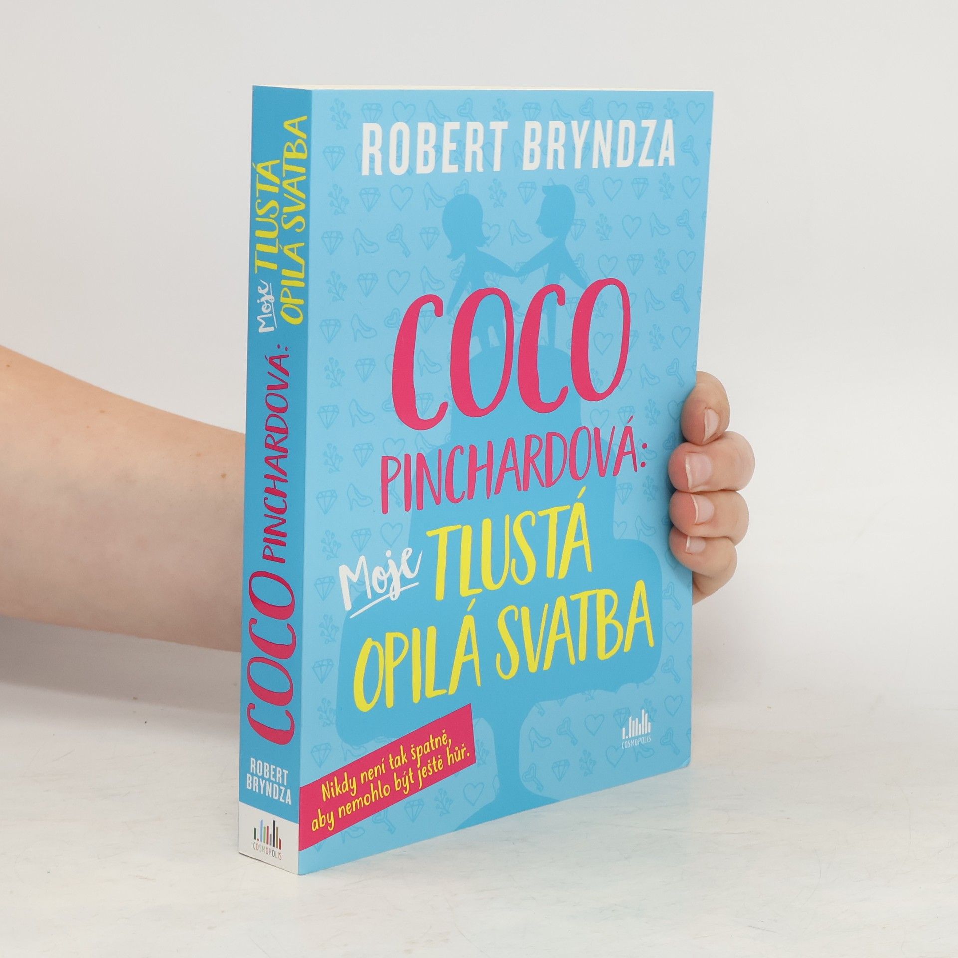 Robert Bryndza Coco Pinchardová: moje tlustá opilá svatba