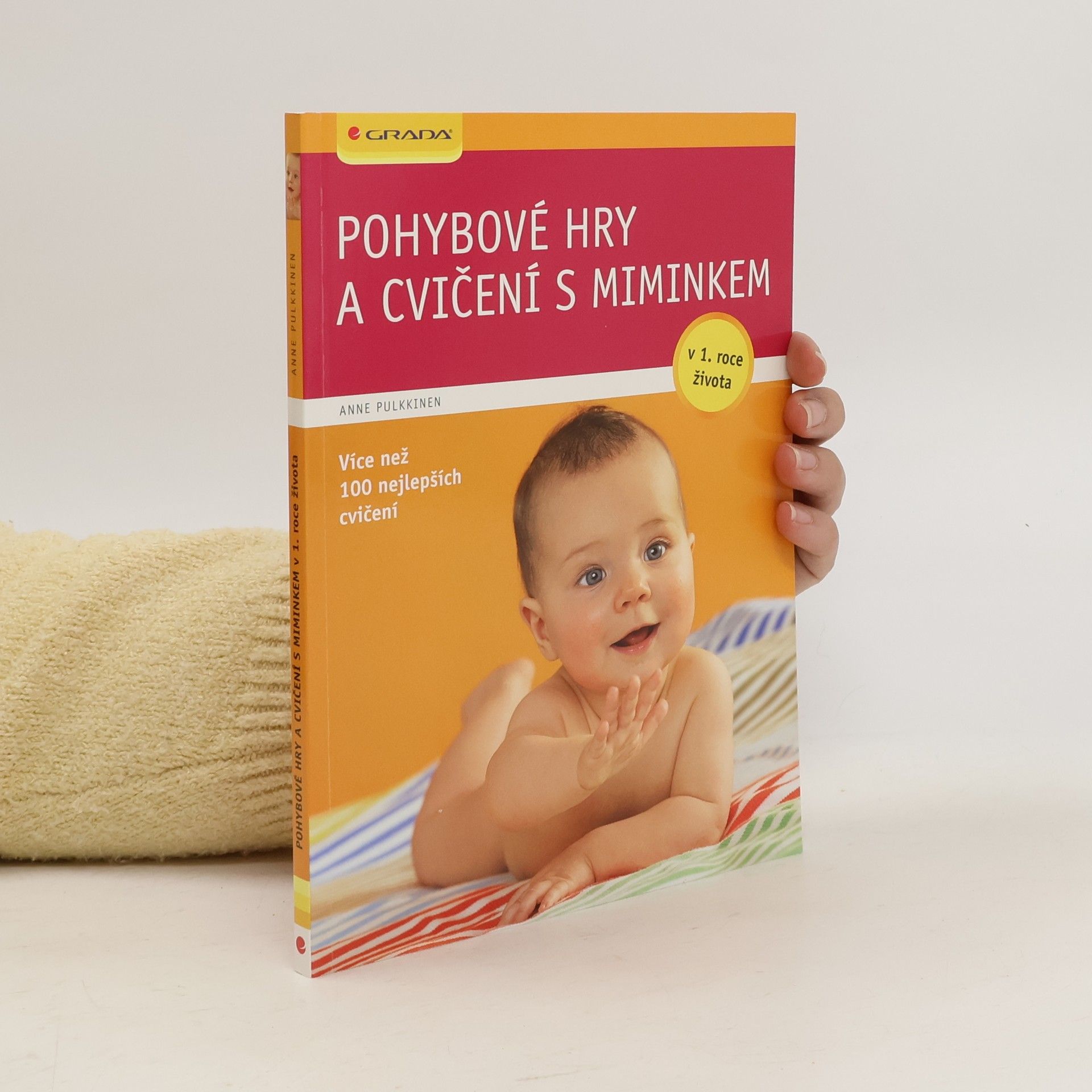 Anne Pulkkinen Pohybové hry a cvičení s miminkem v 1. roce života